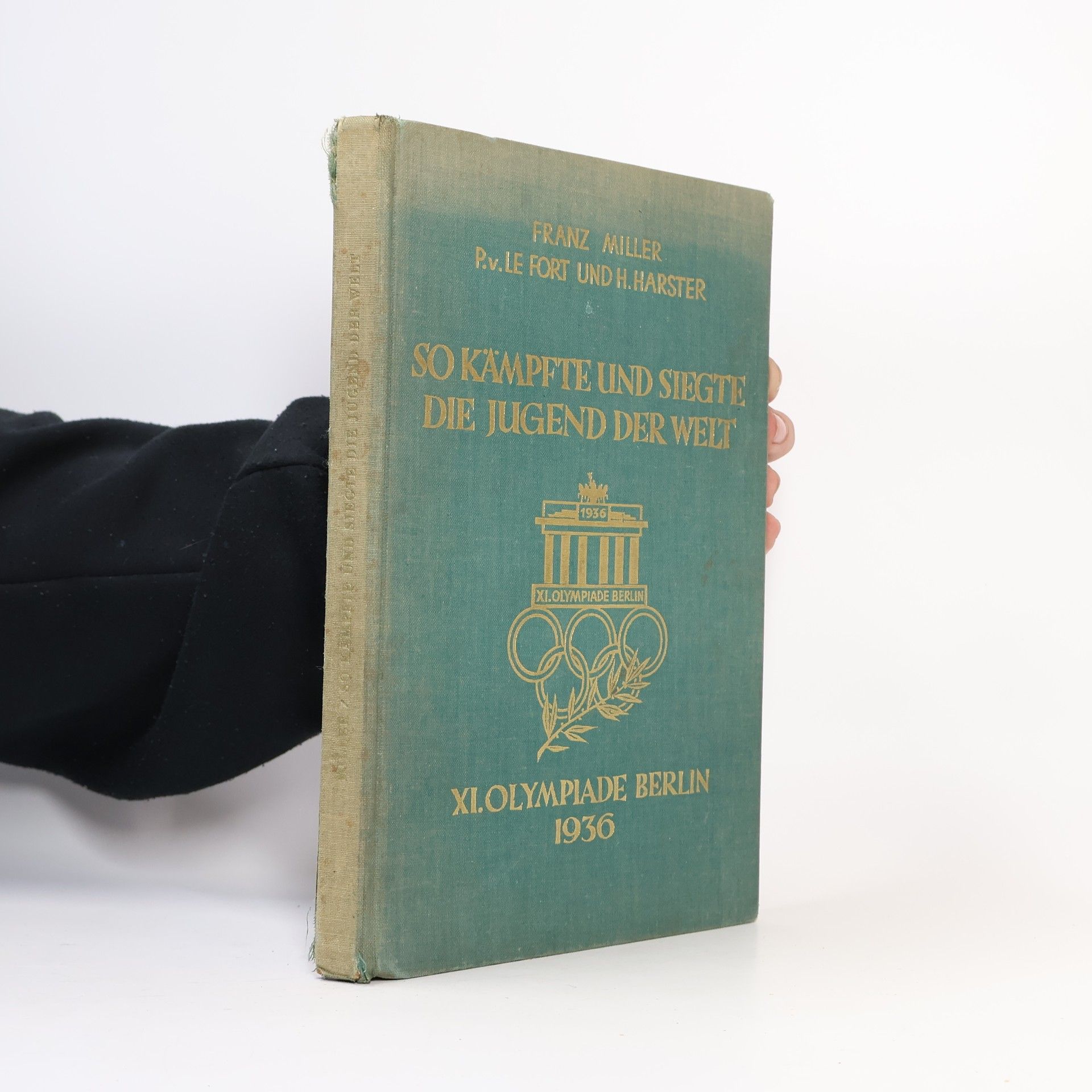 Franz Miller So kämpfte und siegte die Jugend der Welt. XI. Olympiade Berlin