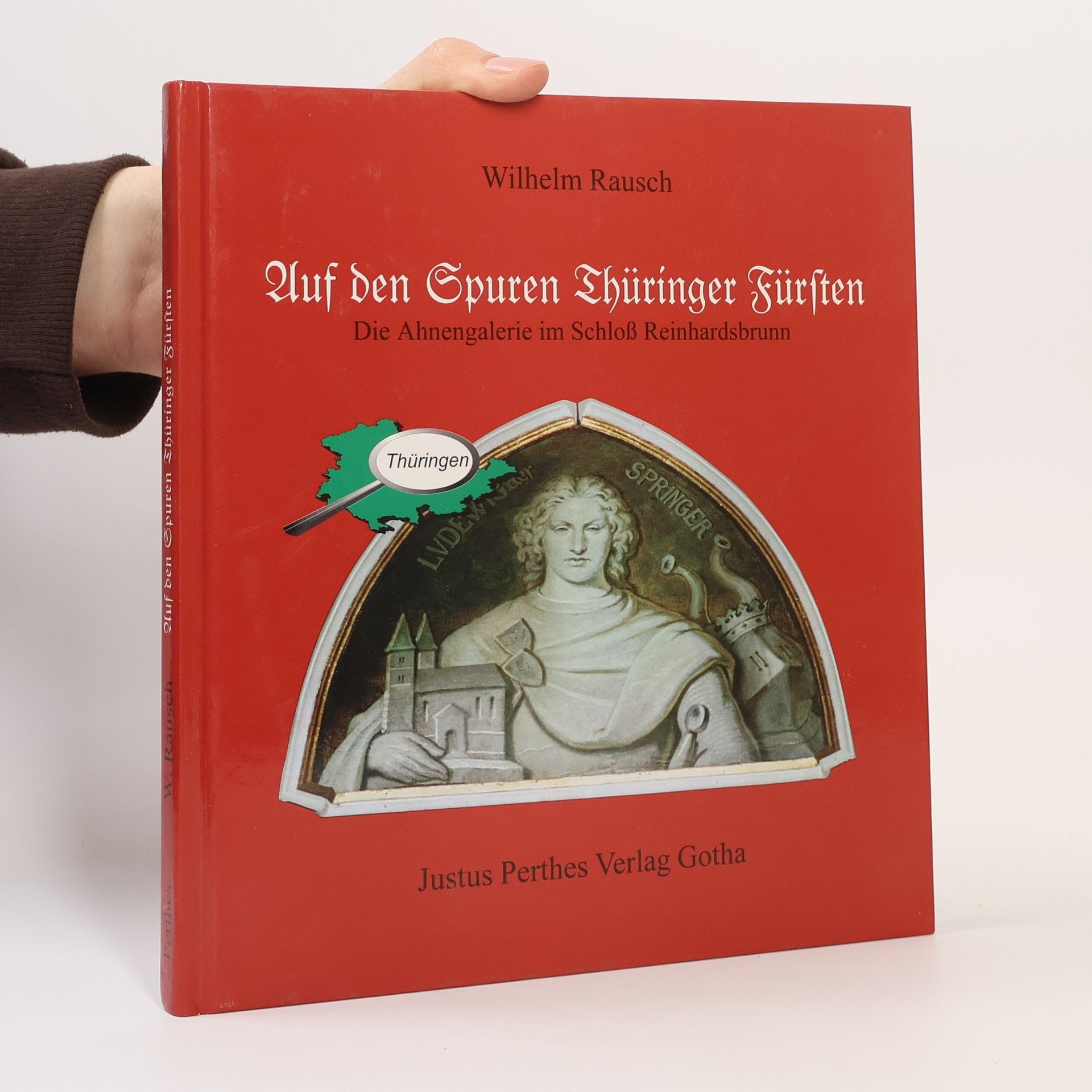 Wilhelm Rausch Auf den Spuren Thüringer Fürsten