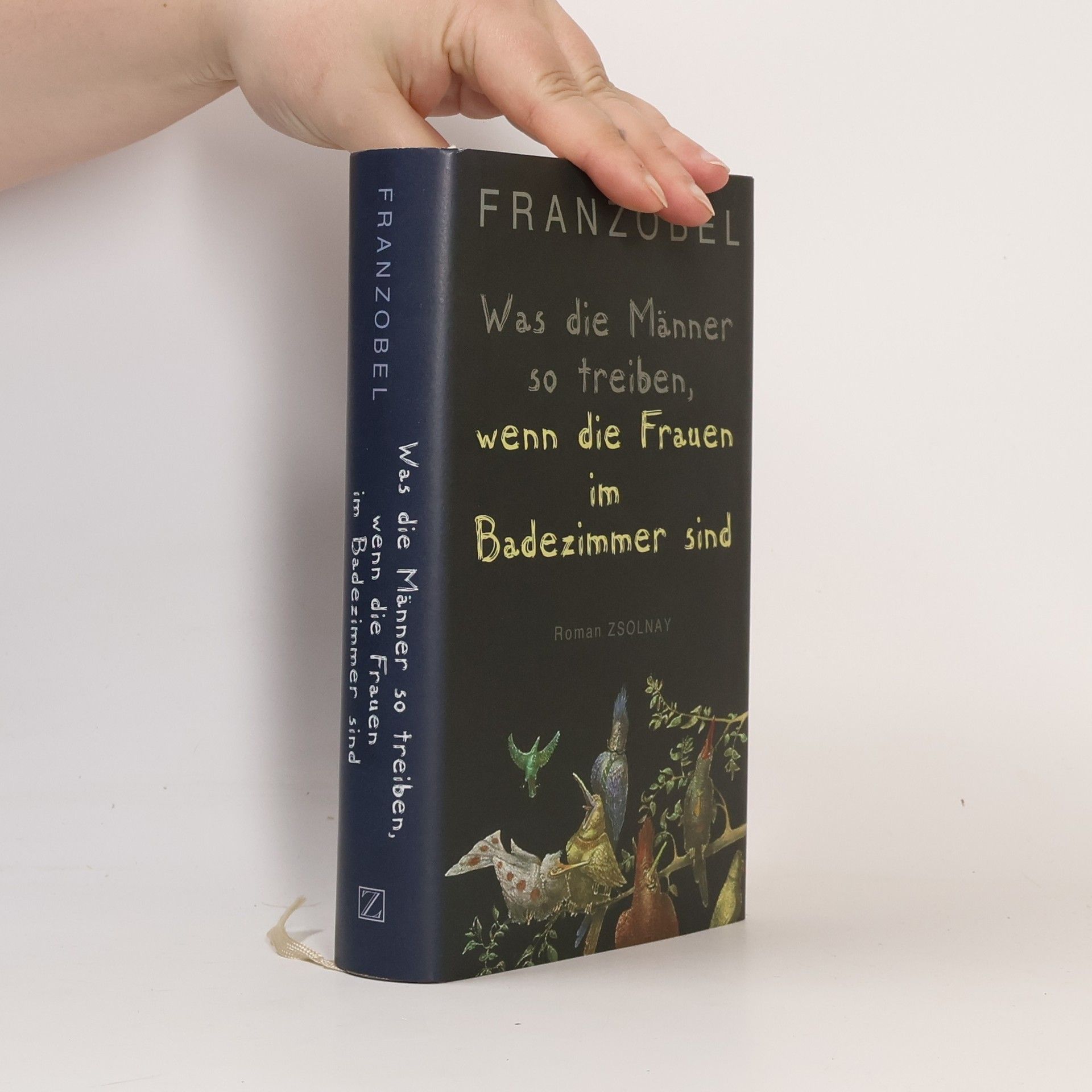 Franzobel Was die Männer so treiben, wenn die Frauen im Badezimmer sind