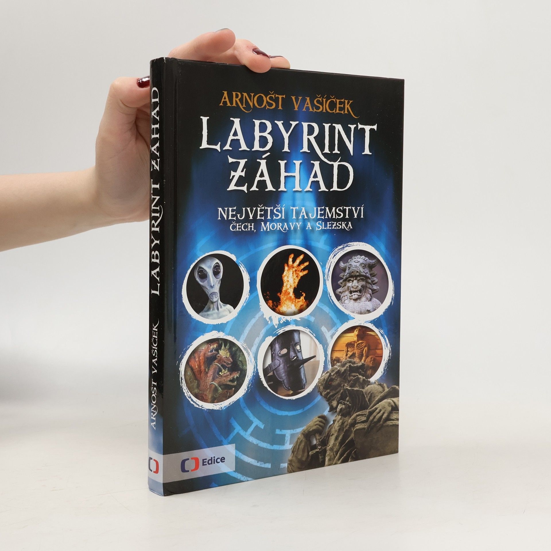 Arnošt Vašíček Labyrint záhad: Největší tajemství Čech, Moravy a Slezska