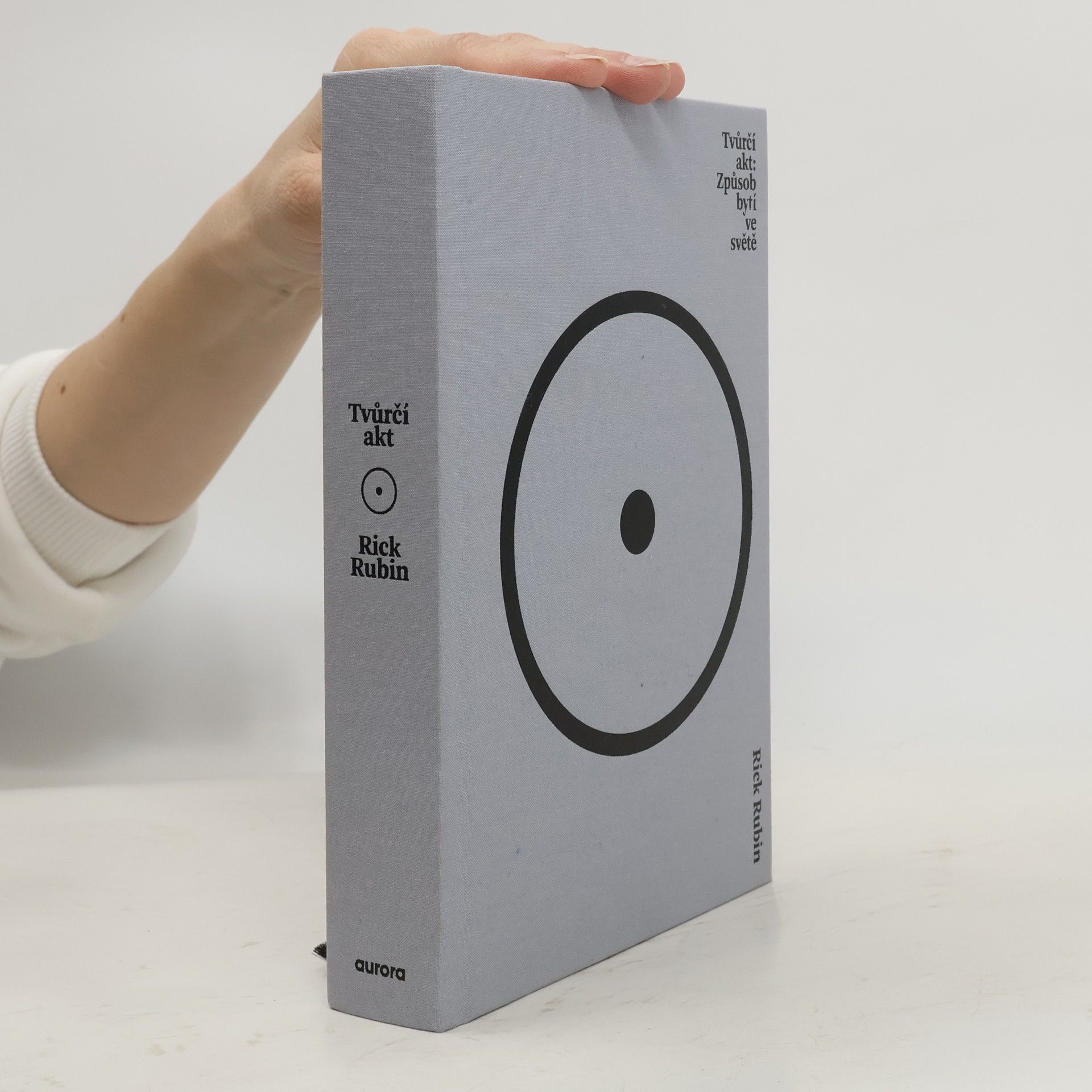 Neil Strauss Tvůrčí akt : způsob bytí ve světě