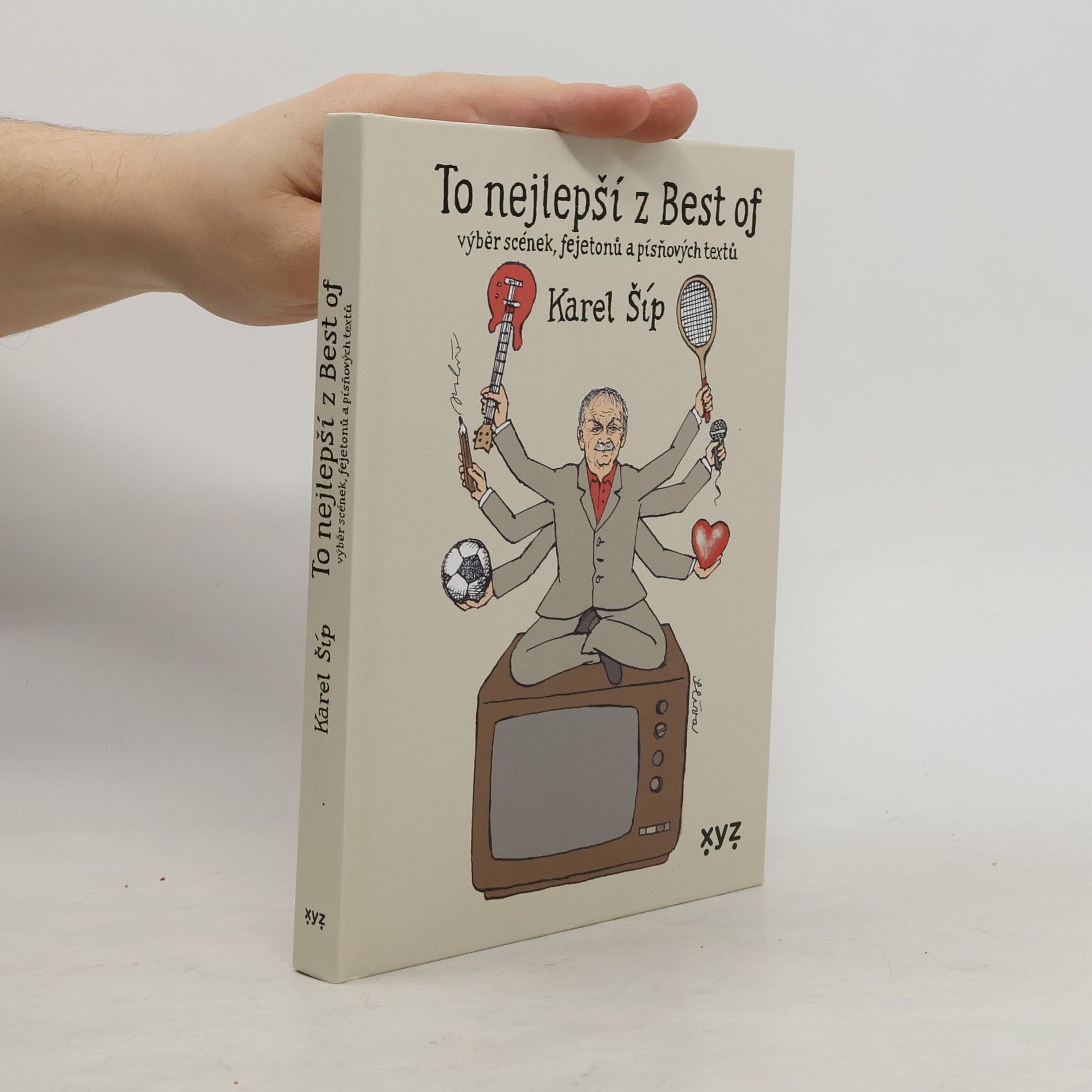Karel Šíp To nejlepší z Best of. Výběr scének, fejetonů a písňových textů