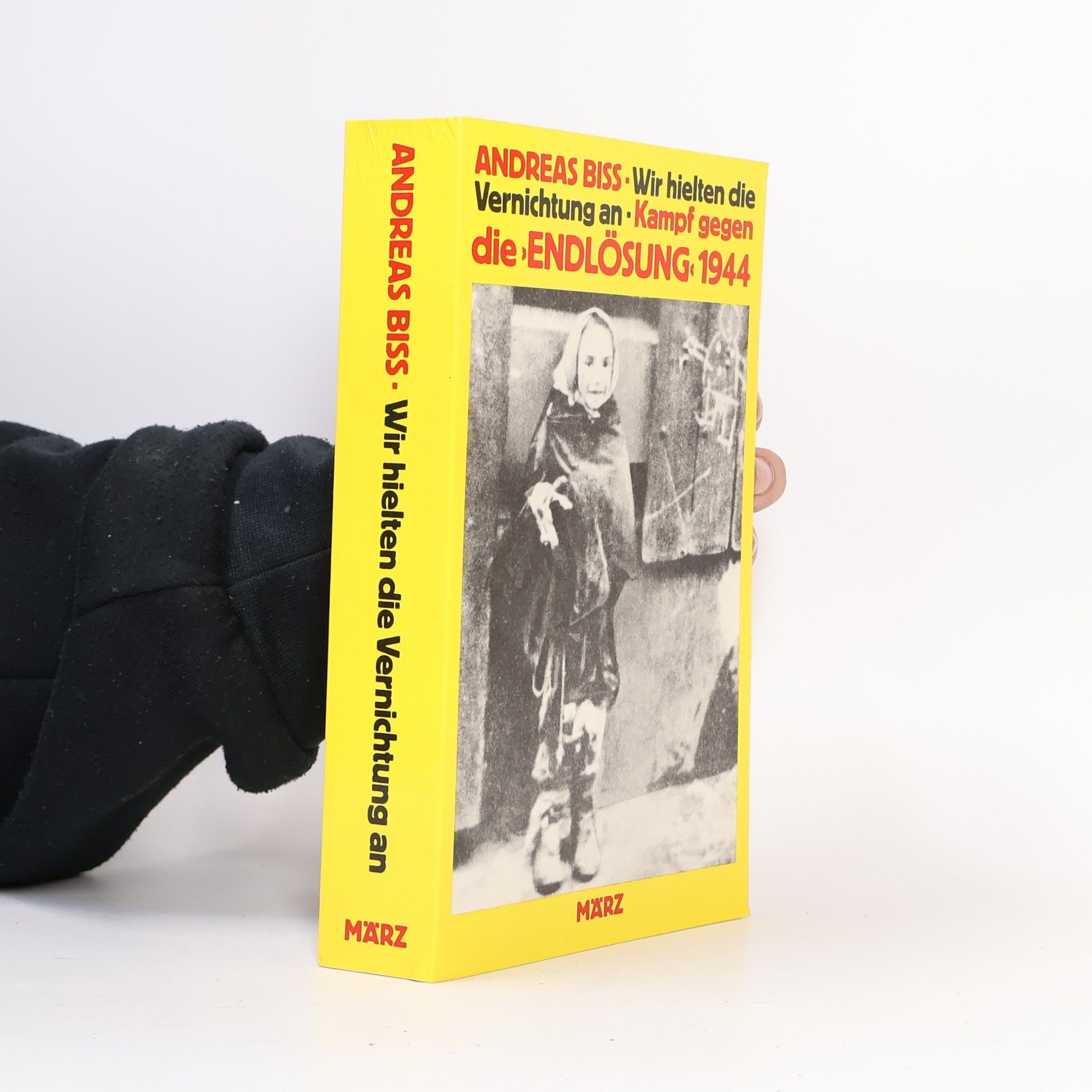 Andreas Biss Wir hielten die Vernichtung an