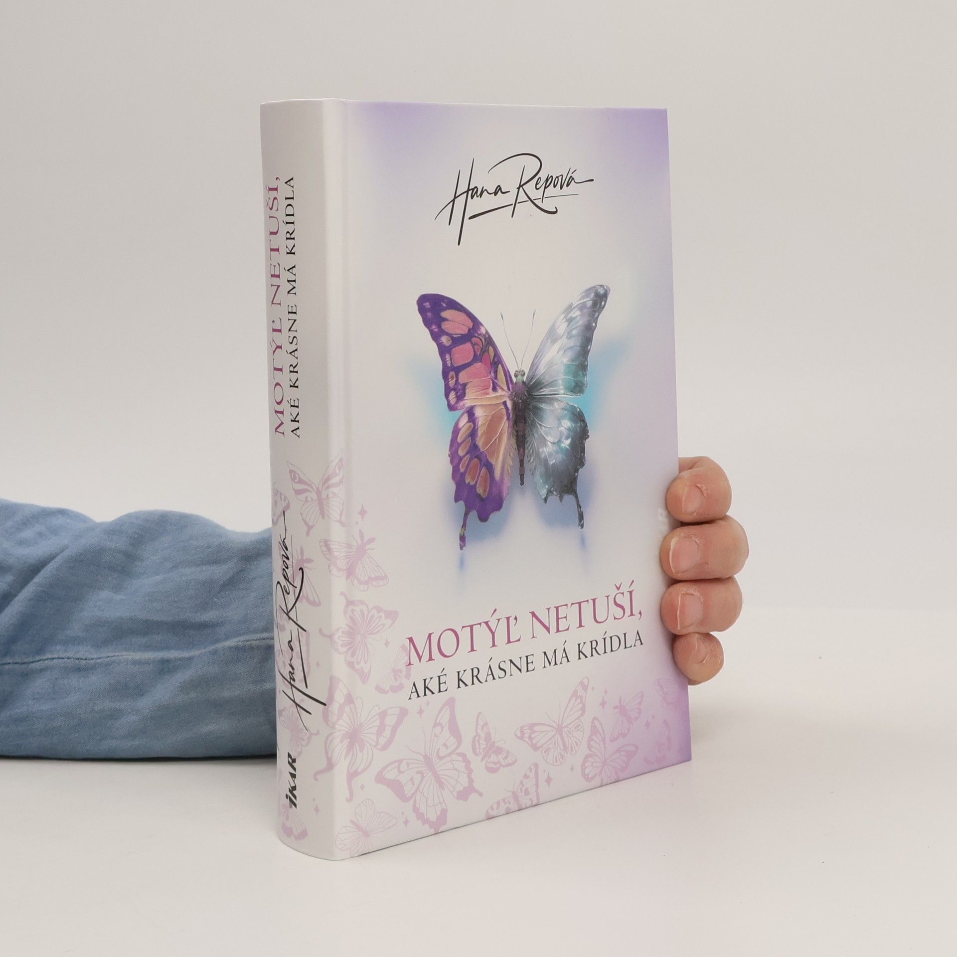 Hana Repova Motýľ netuší, aké krásne má krídla