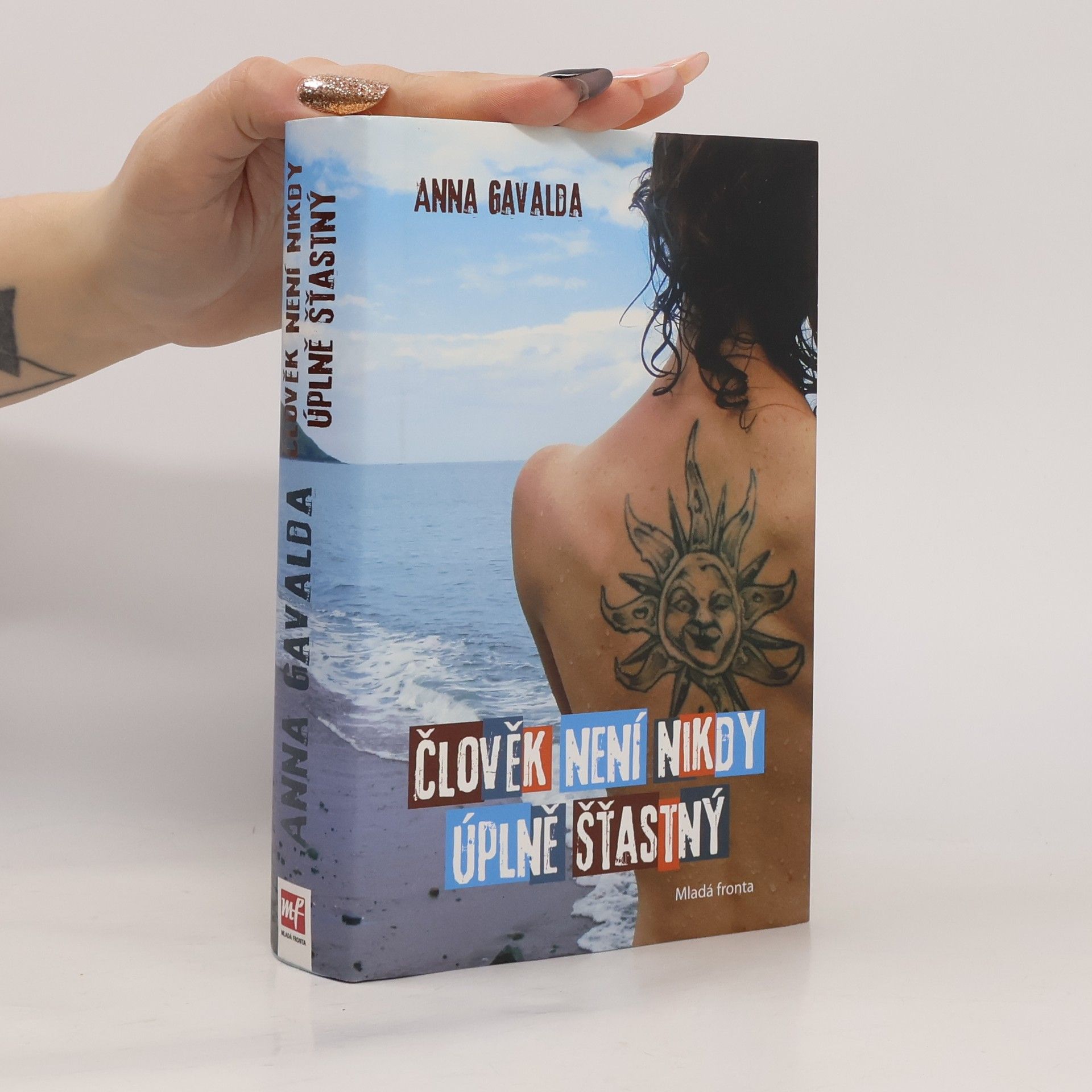 Anna Gavalda Člověk není nikdy úplně šťastný