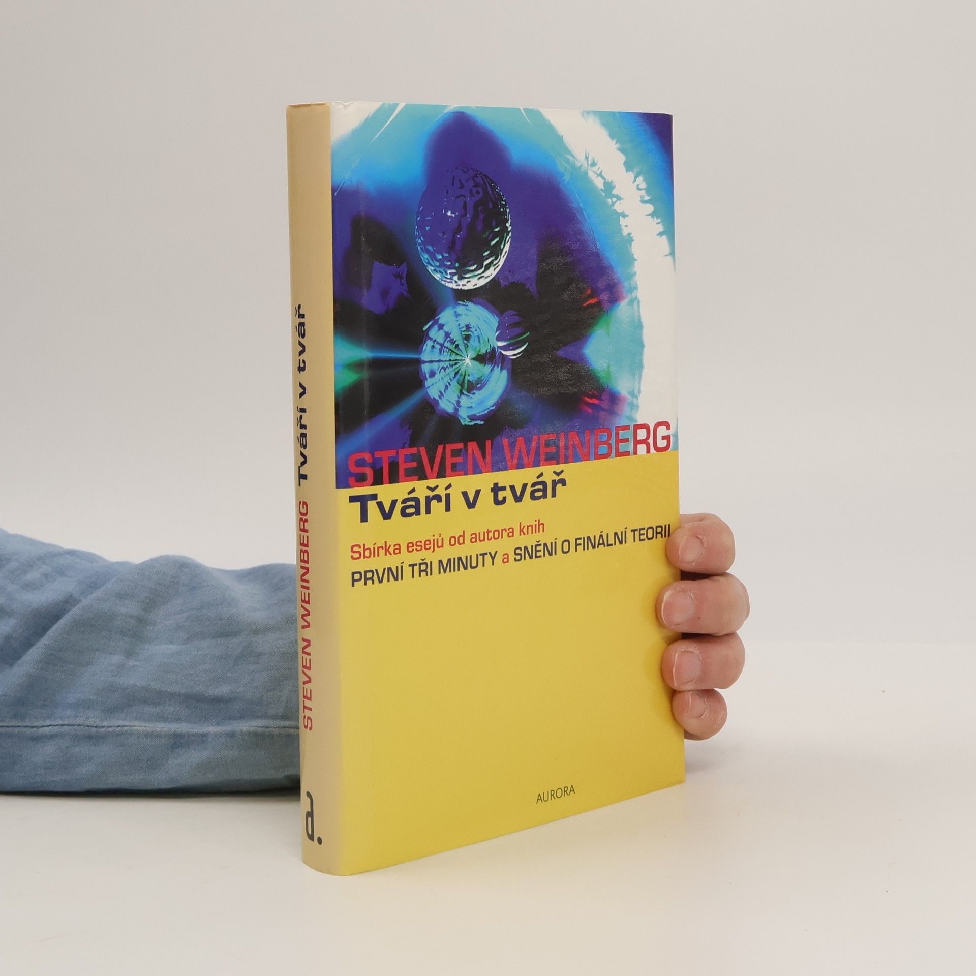 Steven Weinberg Tváří v tvář : věda a její intelektuální protivníci