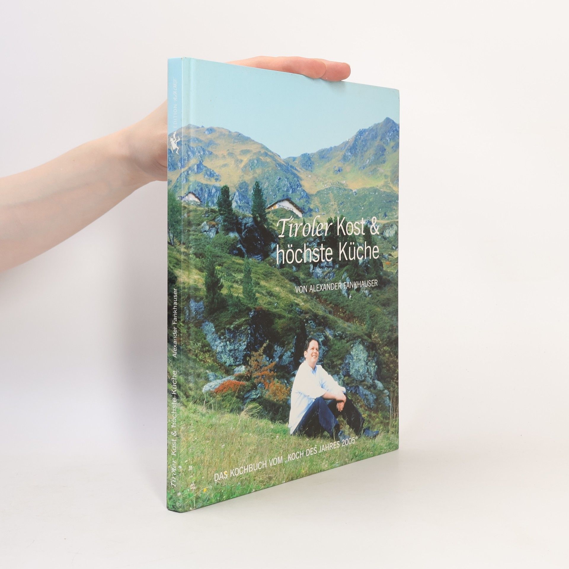 Alexander Fankhauser Tiroler Kost & höchste Küche