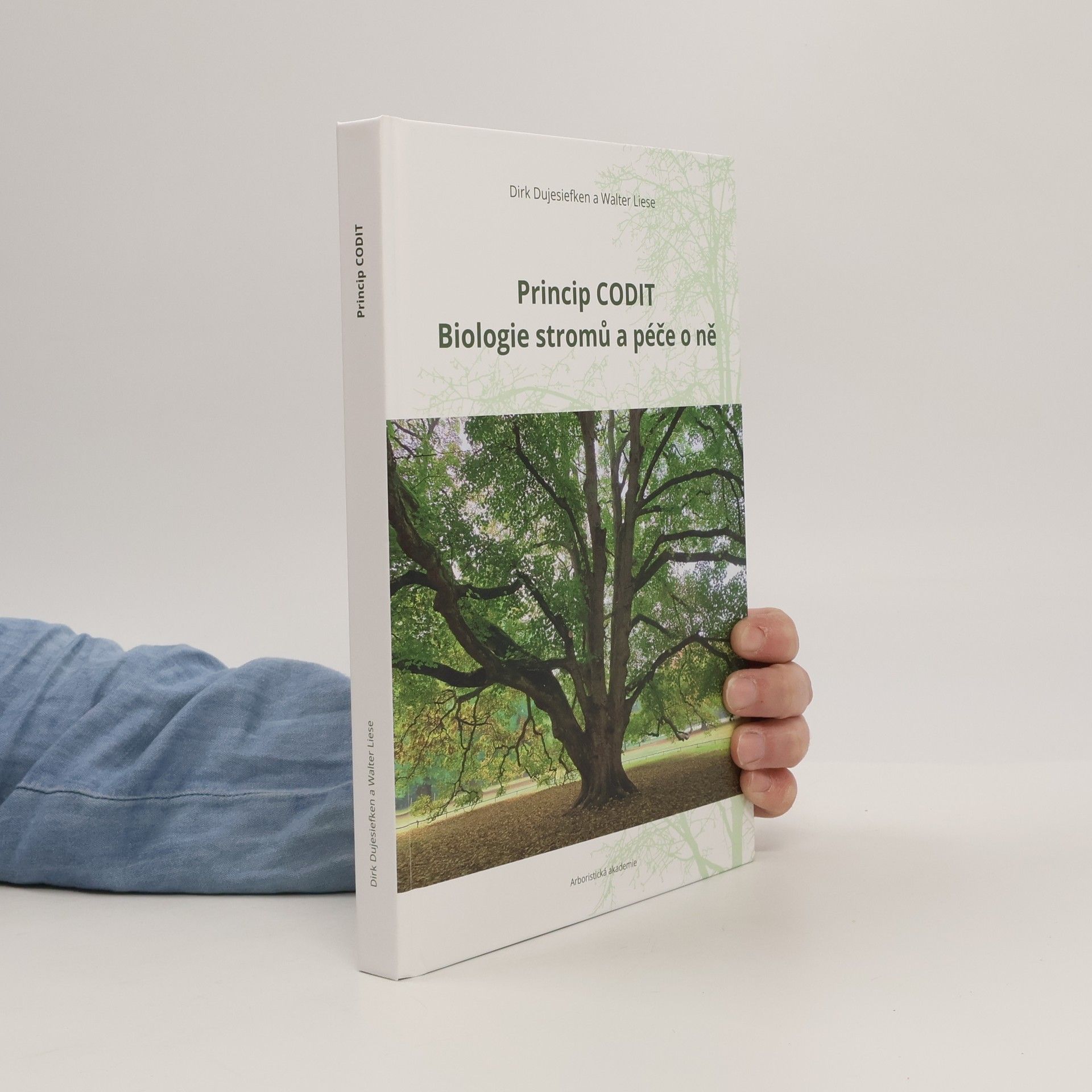 Dirk Dujesiefken Princip CODIT. Biologie stromů a péče o ně