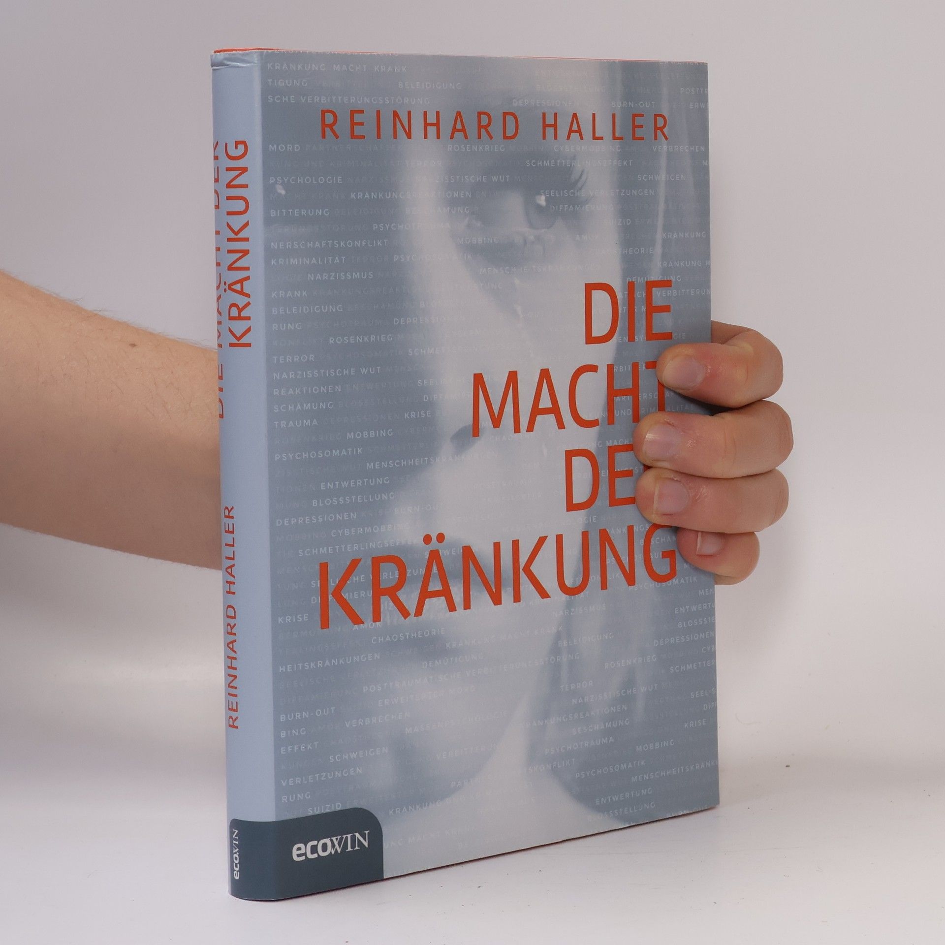 Reinhard Haller Die Macht der Kränkung