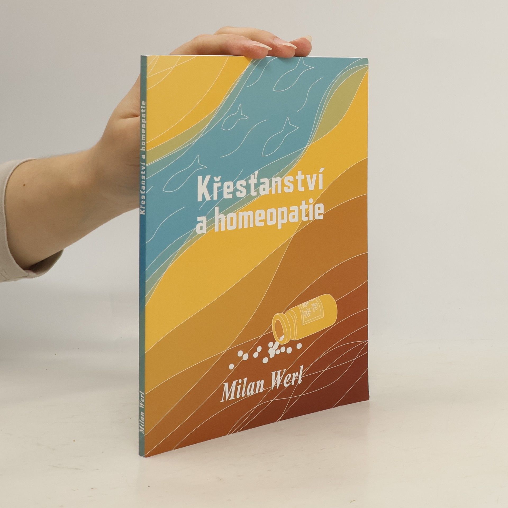 Milan Werl Křesťanství a homeopatie