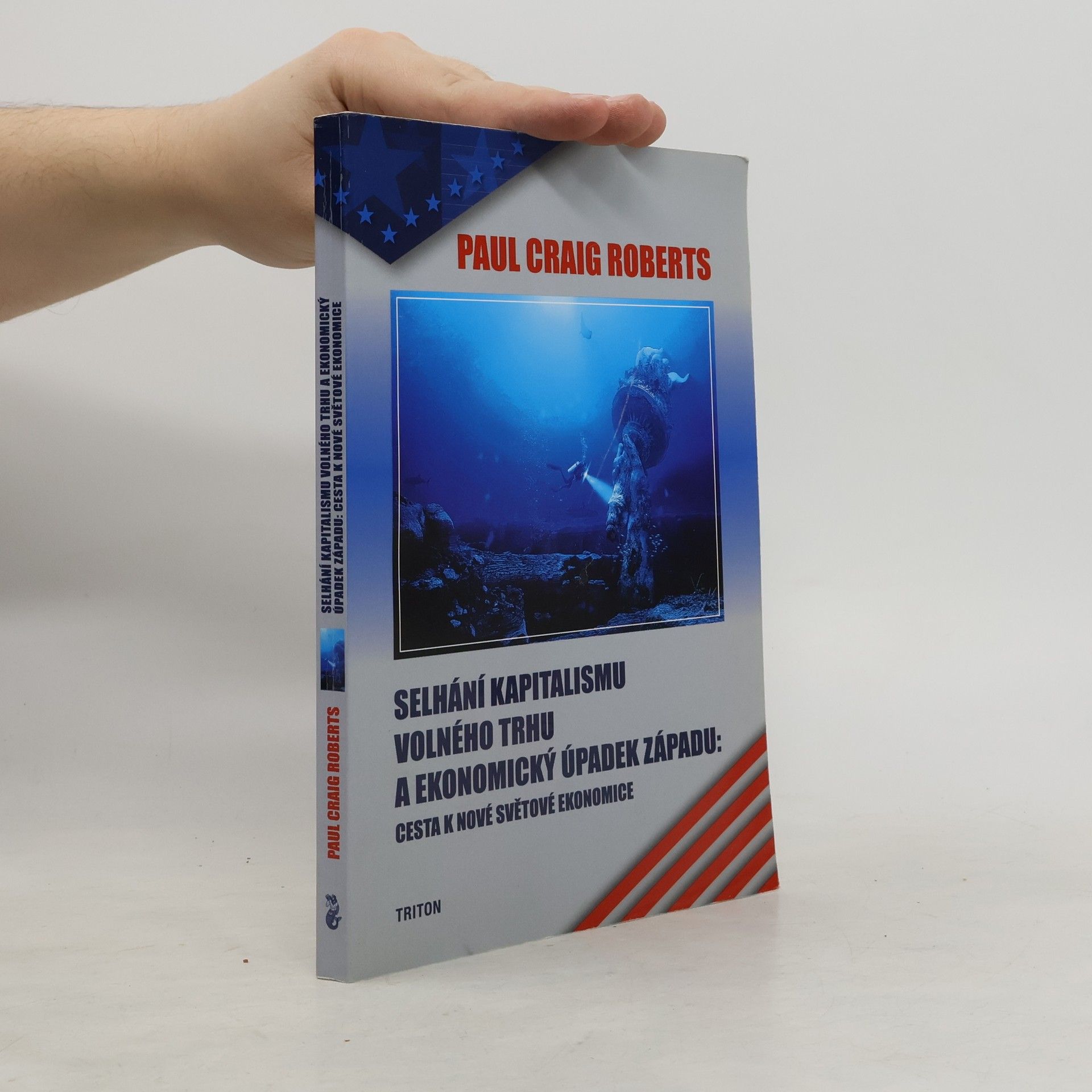 Paul Craig Roberts Selhání kapitalismu volného trhu a ekonomický úpadek západu: Cesta k nové světové ekonomice