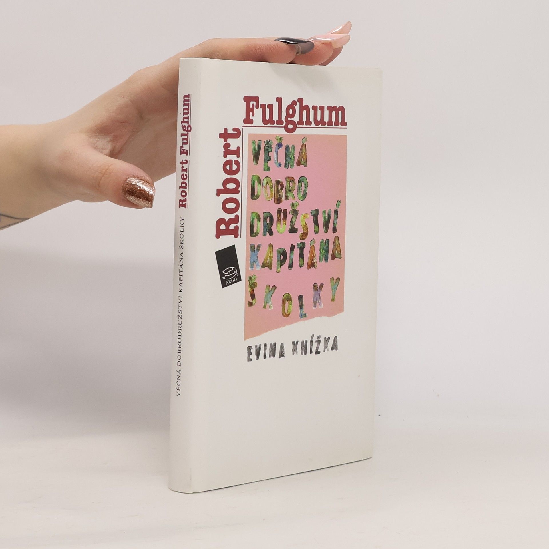 Robert Fulghum Věčná dobrodružství Kapitána Školky. Evina knížka