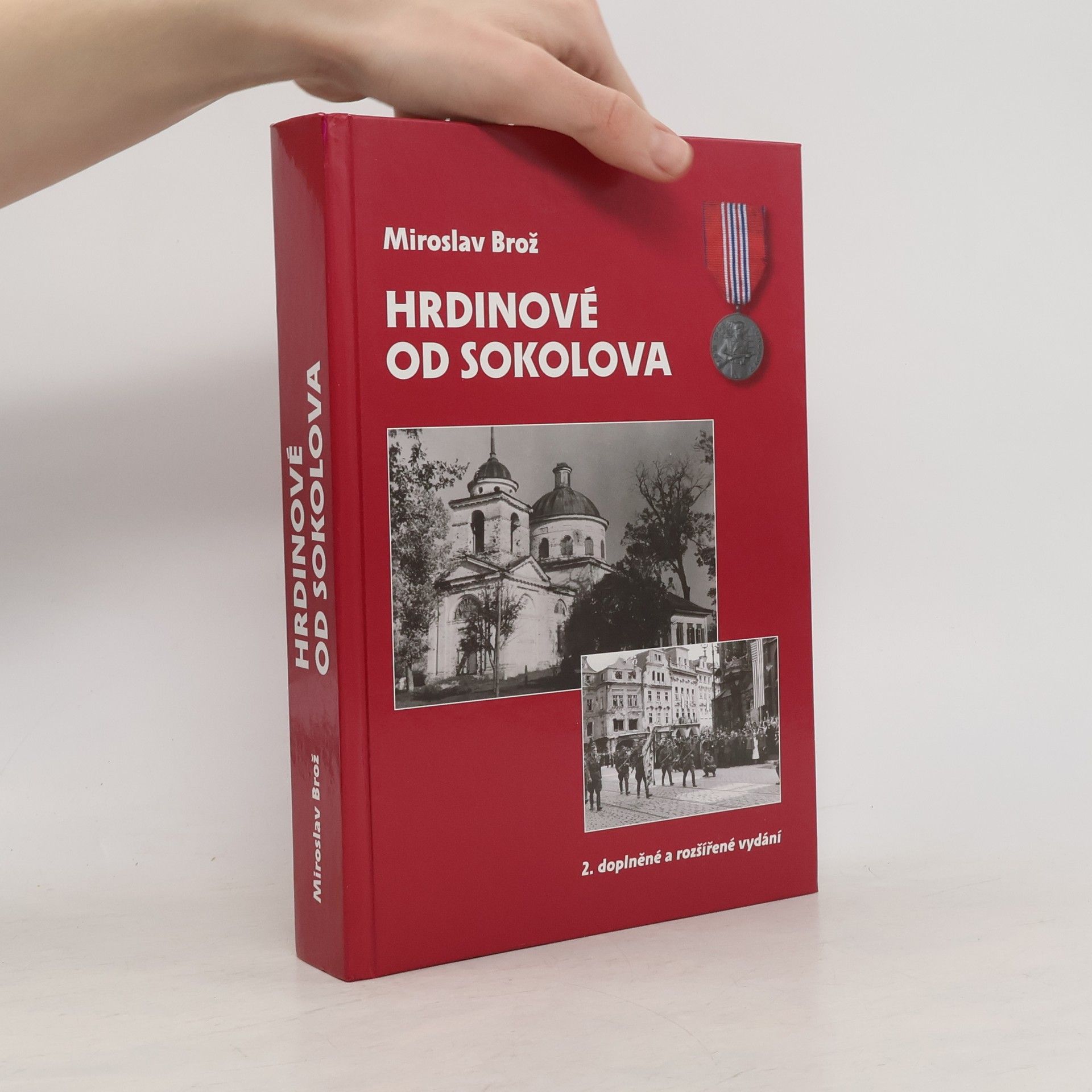 Miroslav Brož Hrdinové od Sokolova. 1. čs. samostatný polní prapor