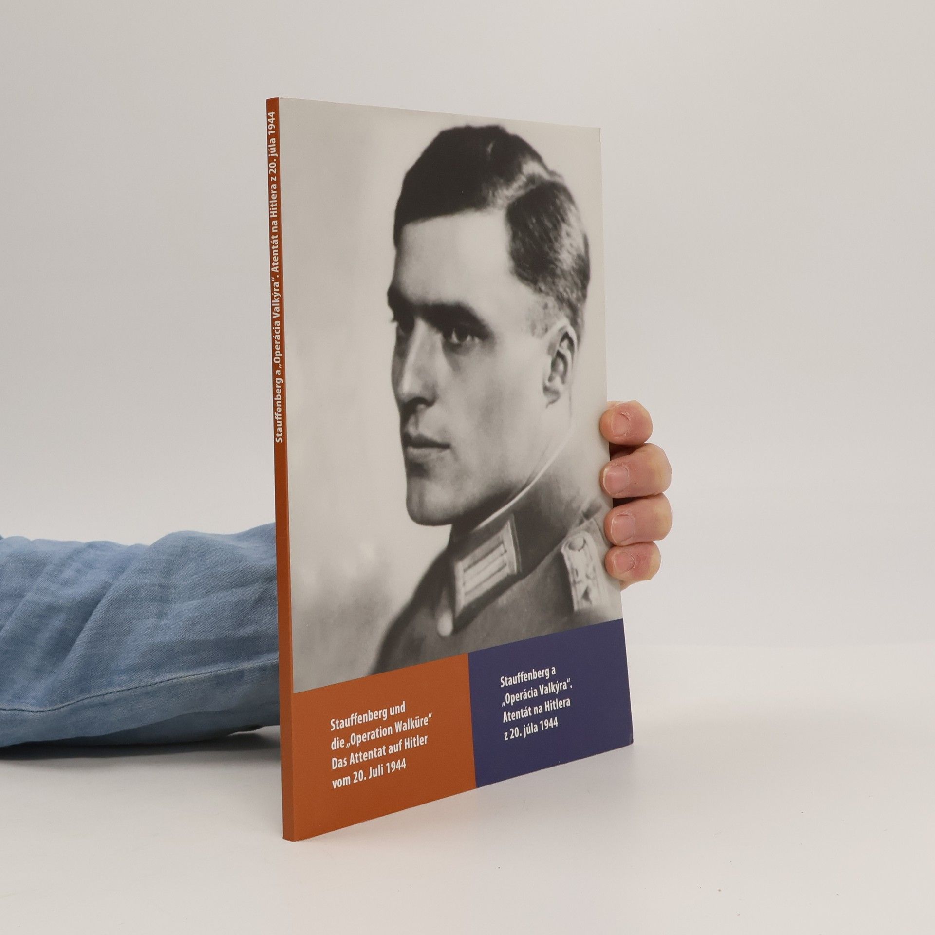 kolektiv Stauffenberg und die ,,Operation Walküre". Das Attentat auf Hitler vom 20. Juli 1944