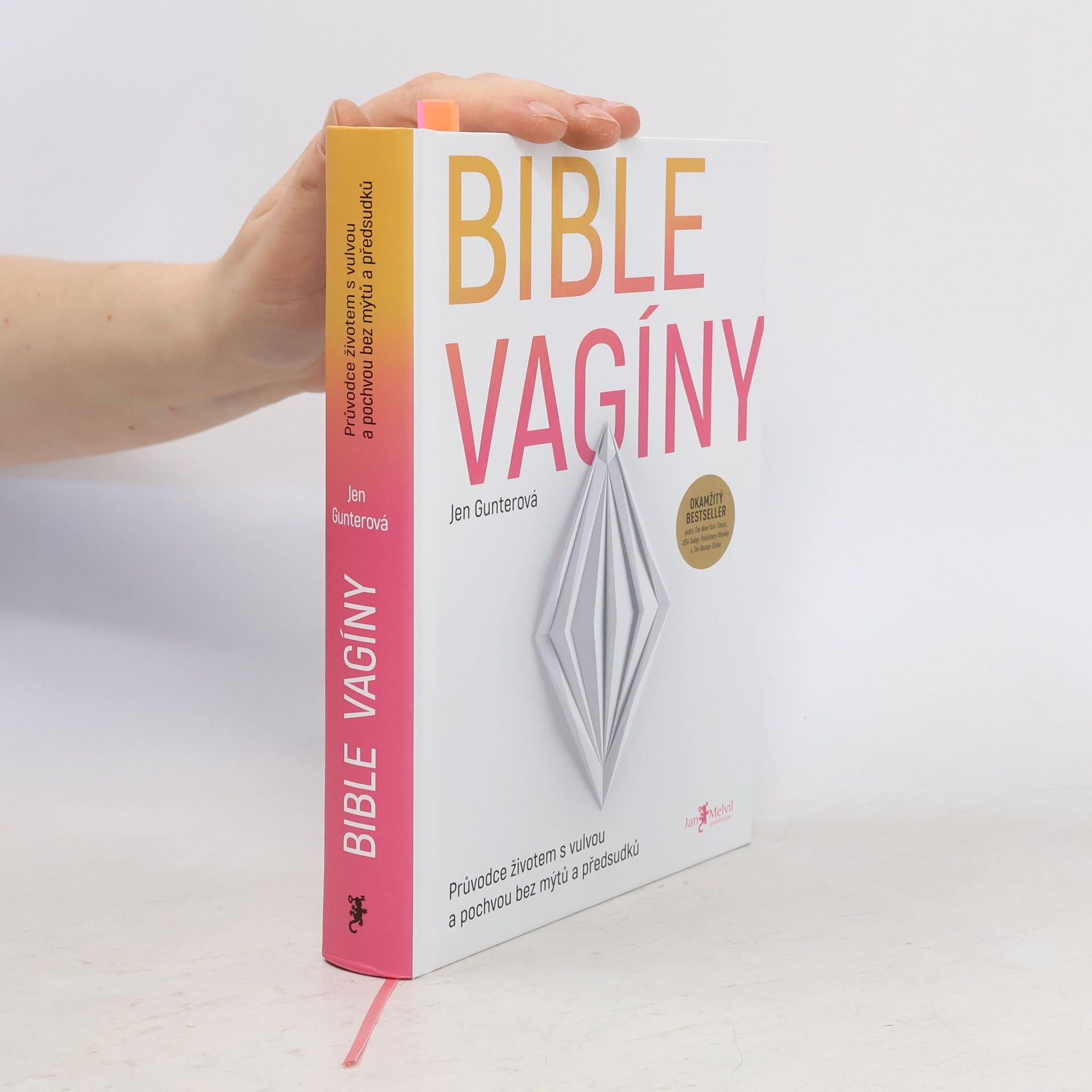 Jen Gunter Bible vagíny : průvodce životem s vulvou a pochvou bez mýtů a předsudků