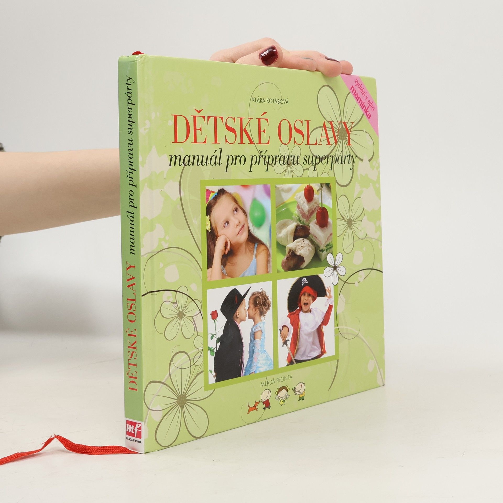 Klára Kotábová Dětské oslavy. Manuál pro přípravu superpárty