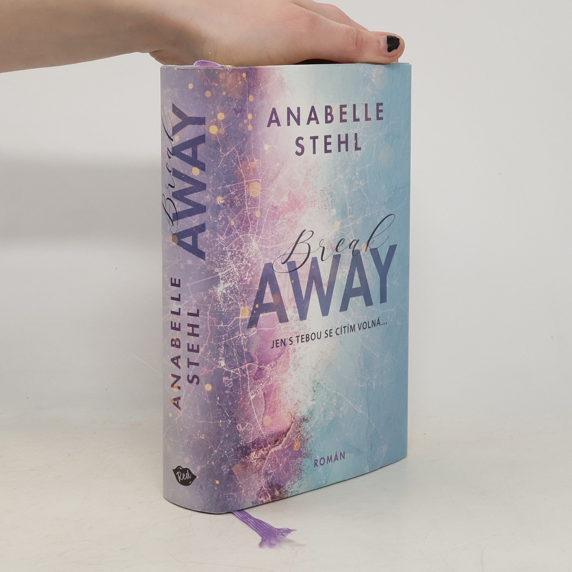 Anabelle Stehl BreakAway : jen s tebou se cítím volná...