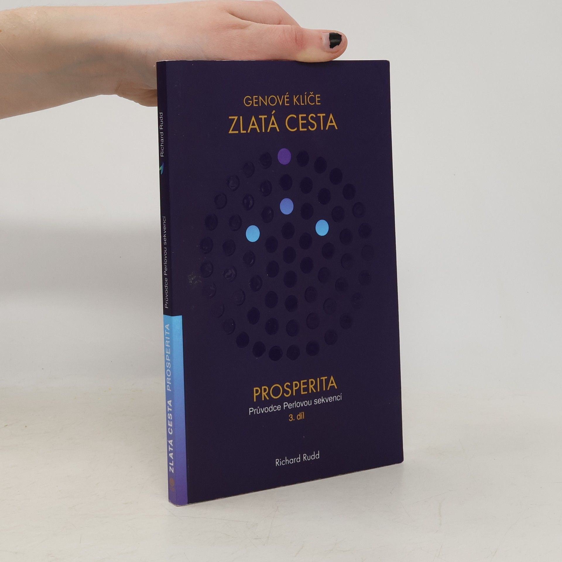 Richard Rudd Genové klíče. Zlatá cesta 3. Průvodce Perlovou sekvencí