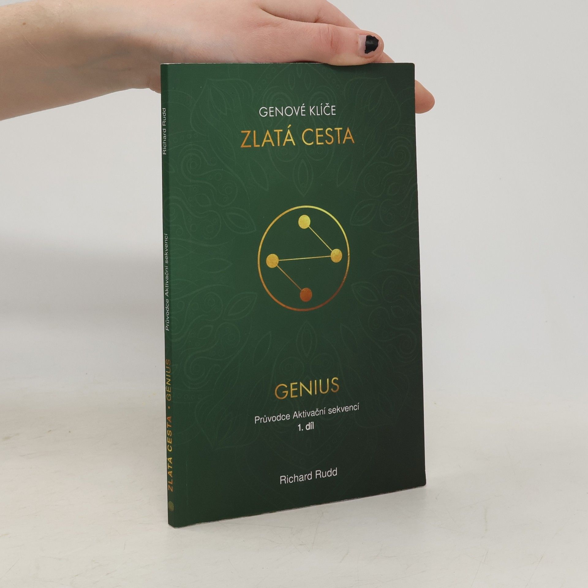 Richard Rudd Genové klíče 1. Zlatá cesta. Genius