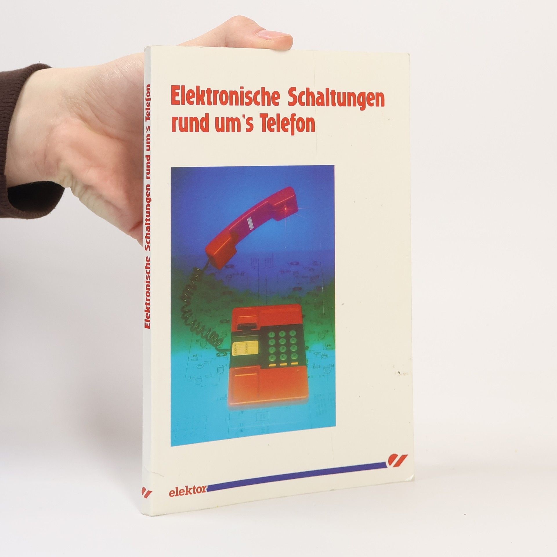 Autorenkollektiv Elektronische Schaltungen rund um's Telefon