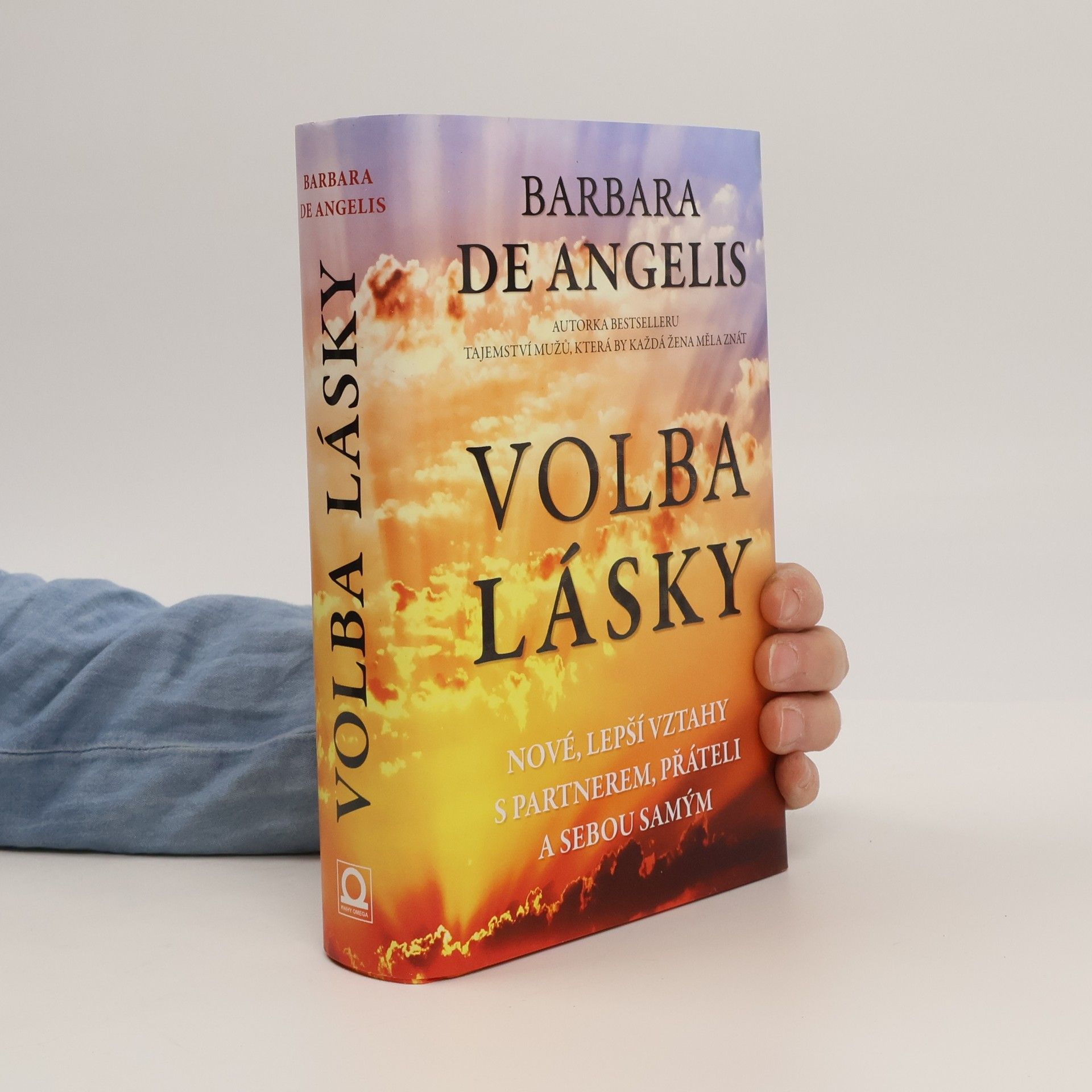 Barbara De Angelis Volba lásky. Nové, lepší vztahy s partnerem, přáteli a sebou samým