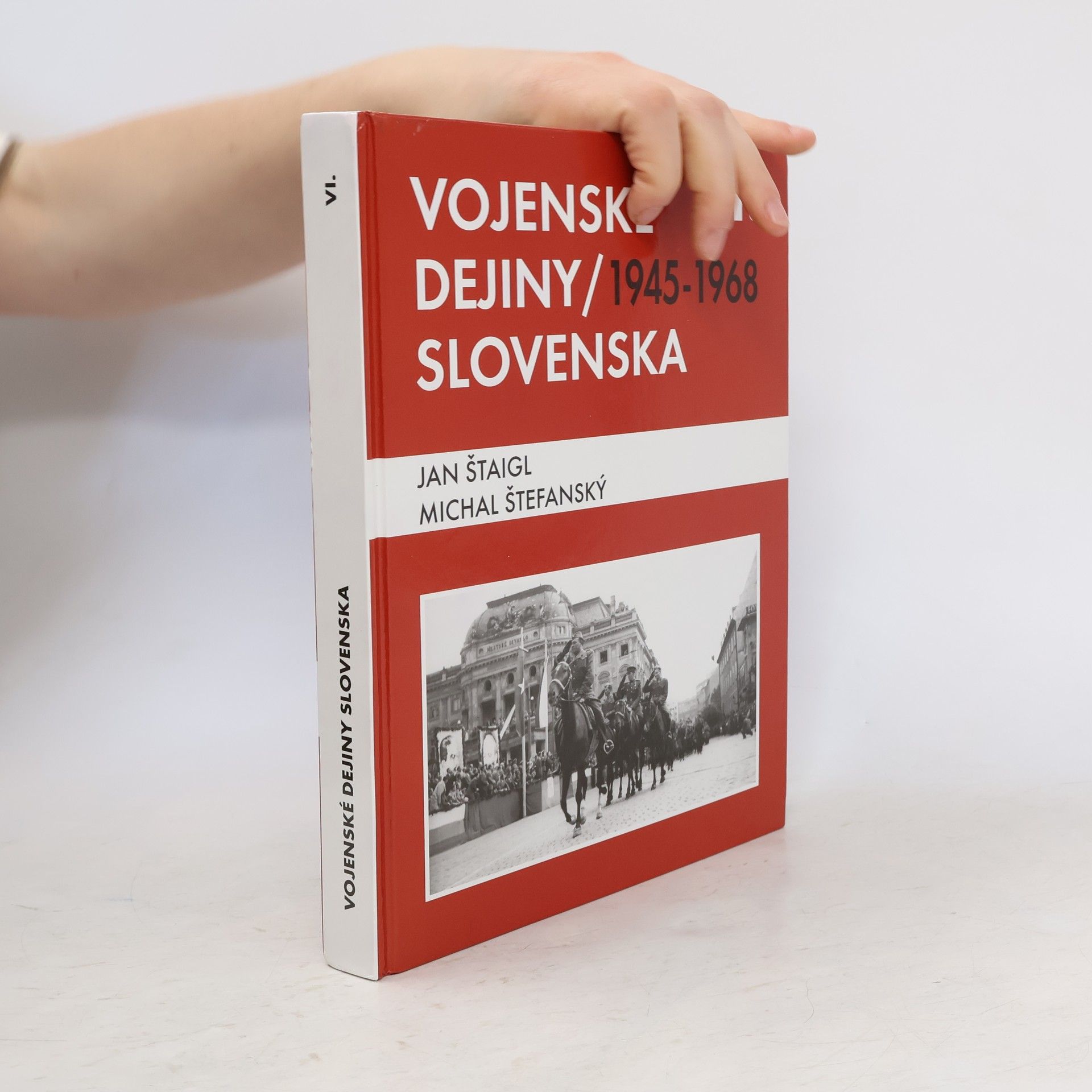 Jan Štaigl Vojenské dejiny Slovenska VI.
