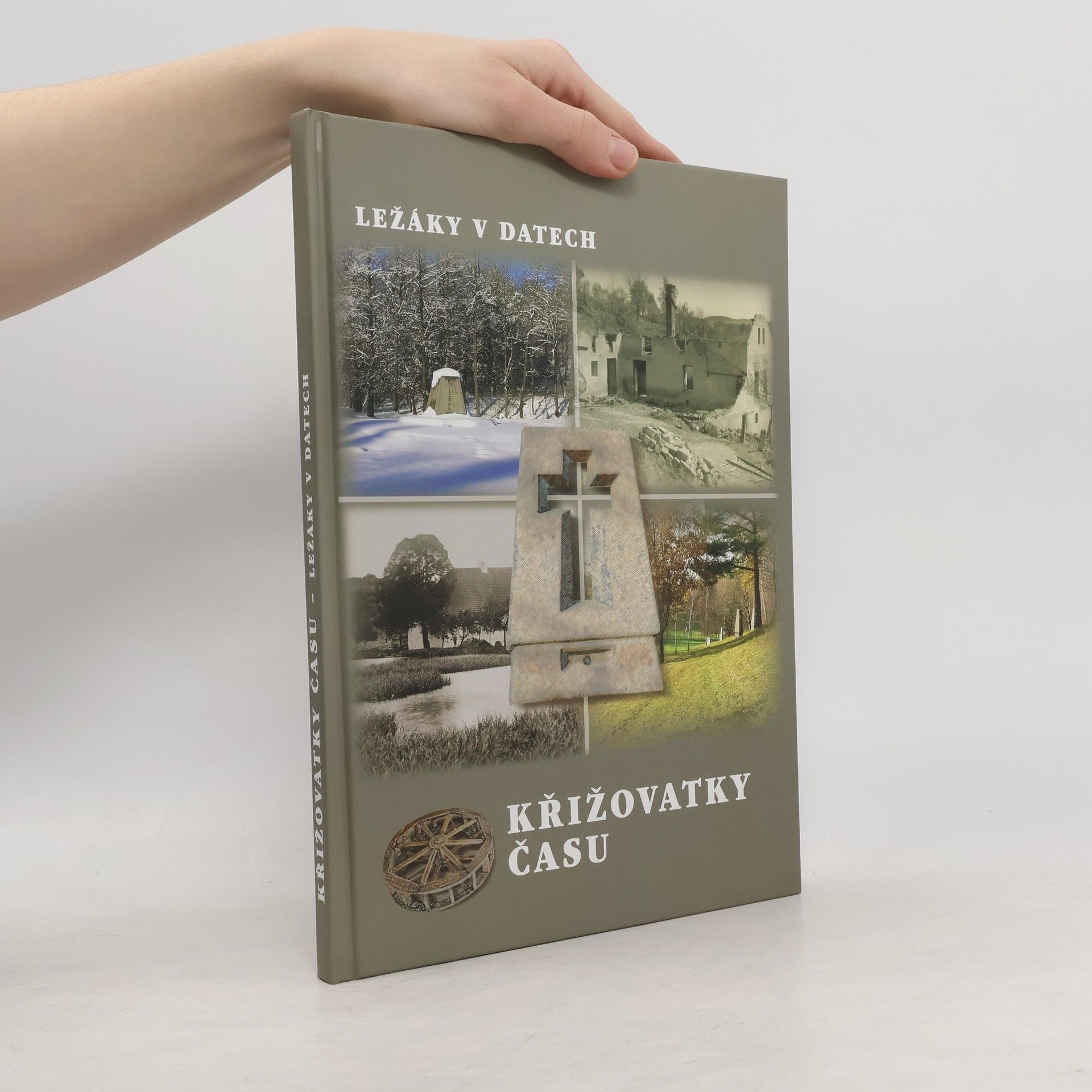 Jarmila Doležalová Křižovatky času. Ležáky v datech