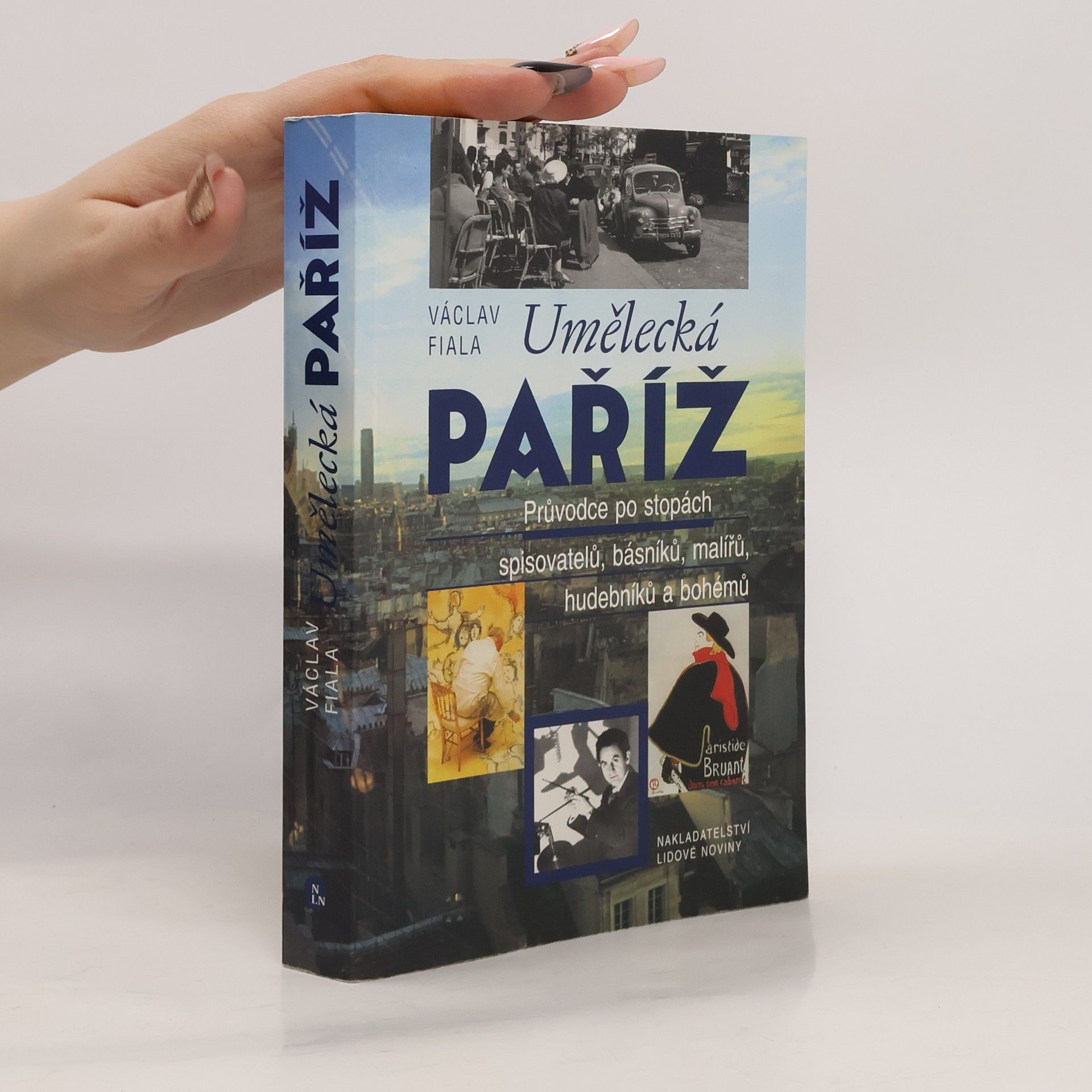 Václav Fiala Umělecká Paříž. Průvodce po stopách spisovatelů, básníků, malířů, hudebníků a bohémů