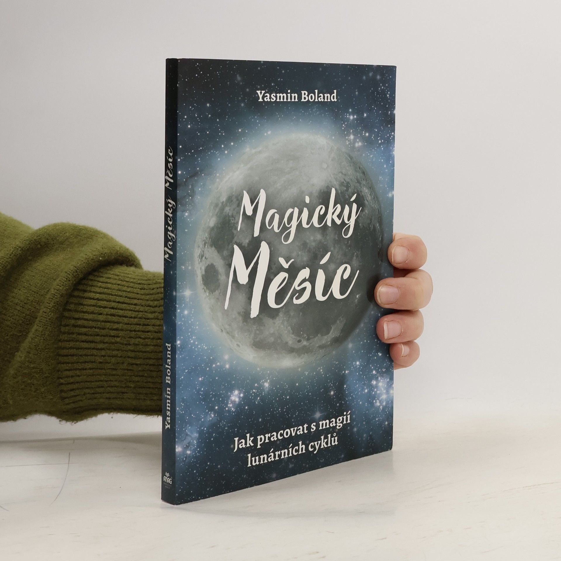 Yasmin Boland Magický měsíc: Jak pracovat s magií lunárních cyklů