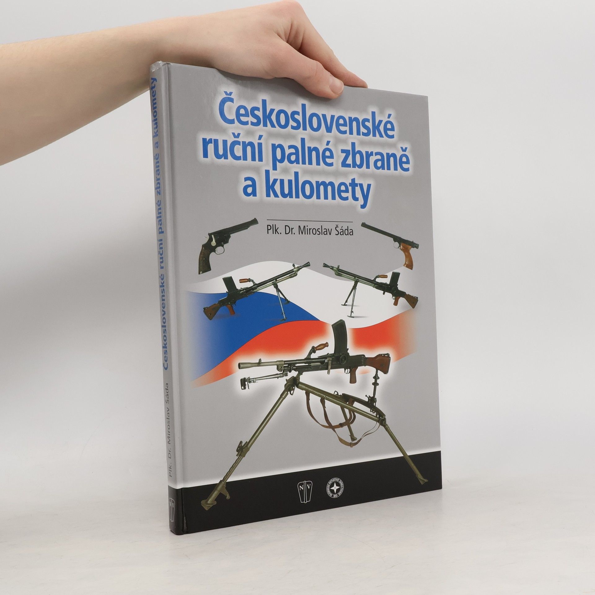 Miroslav Šáda Československé ruční palné zbraně a kulomety