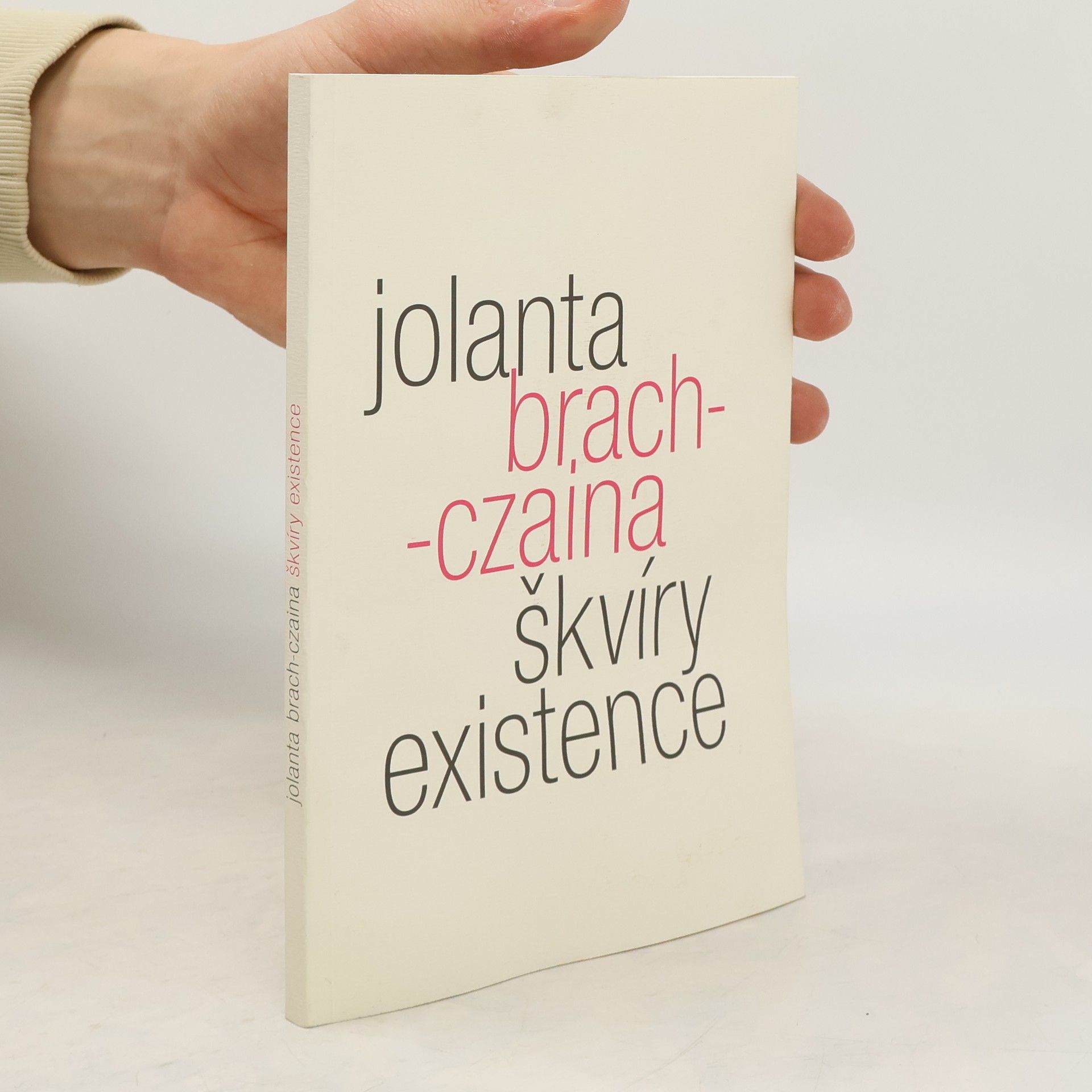 Jolanta Brach Czaina Škvíry existence