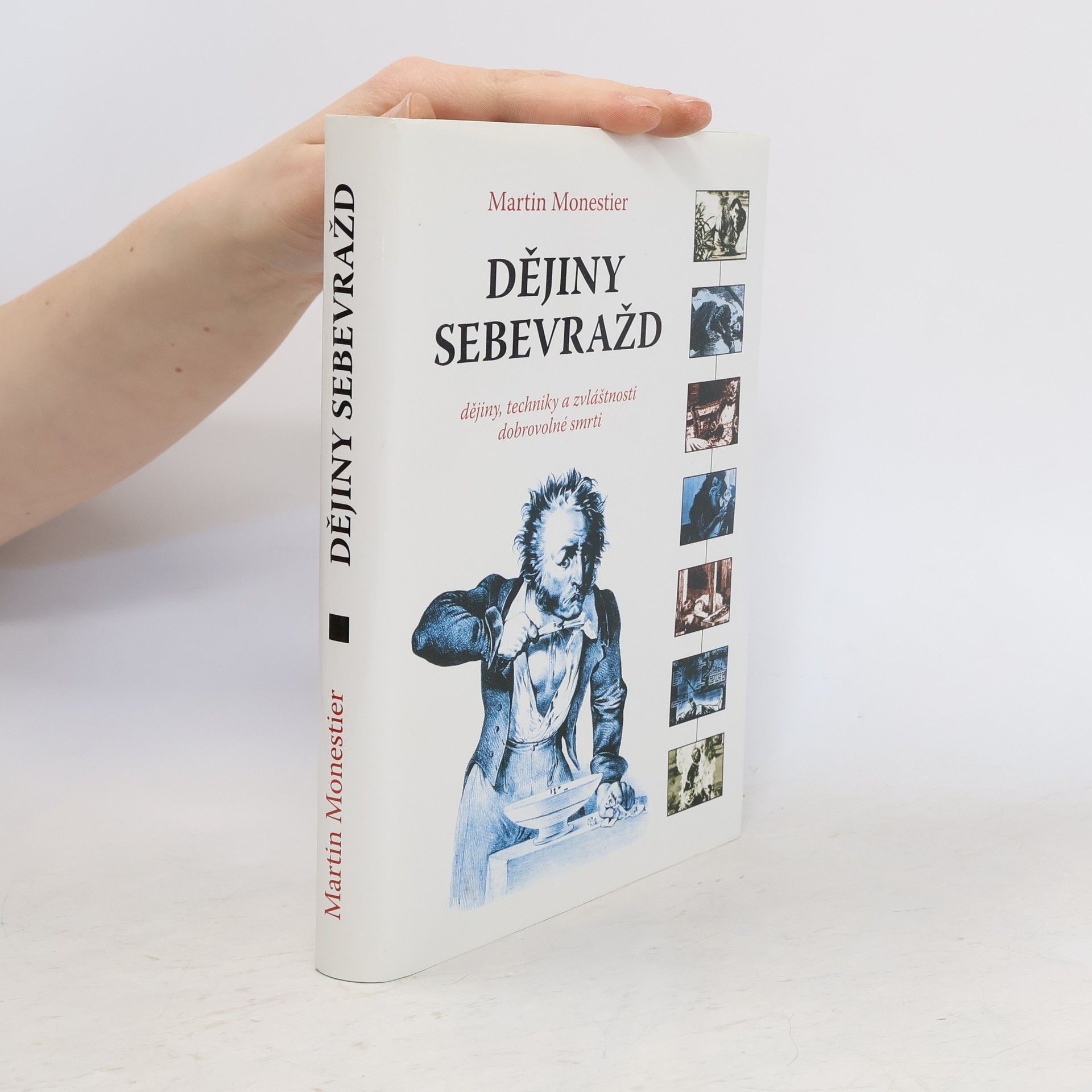 Dějiny sebevražd: Dějiny, techniky a zvláštnosti dobrovolné smrti