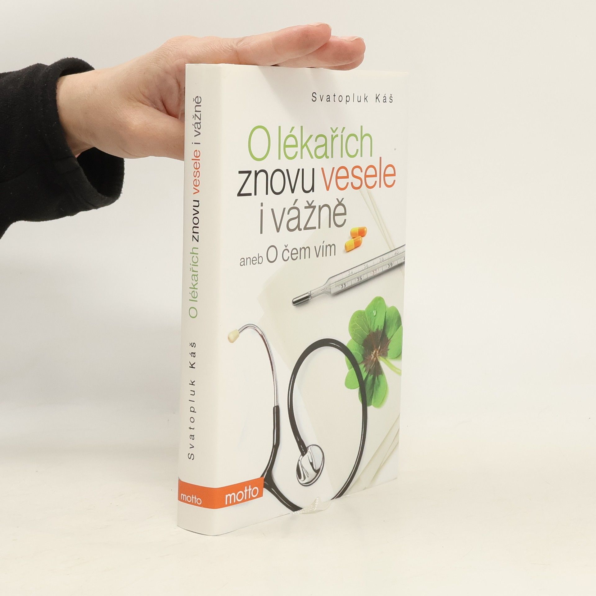 O lékařích znovu vesele i vážně, aneb, O čem vím