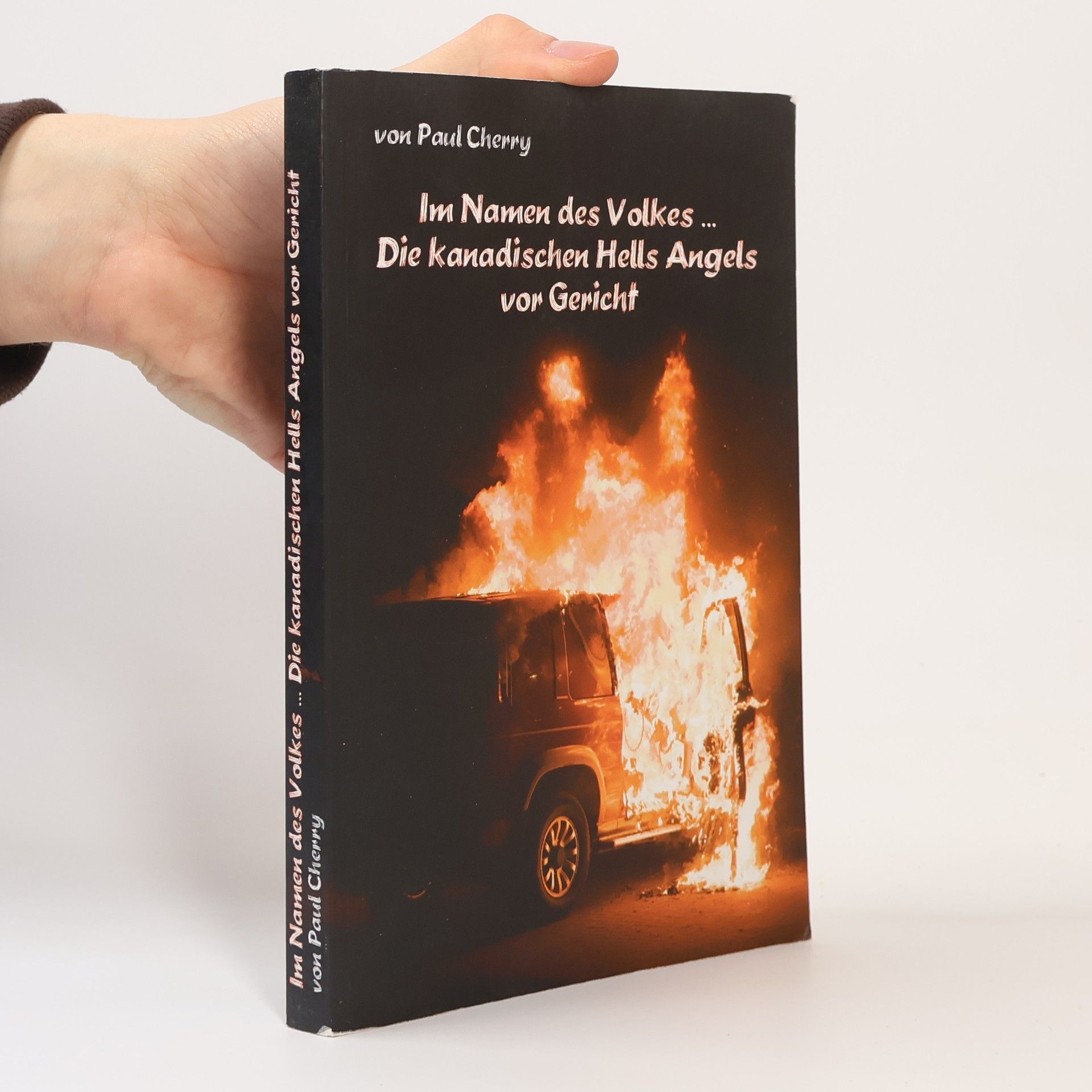 Paul Cherry Im Namen des Volkes … die kanadischen Hells Angels vor Gericht