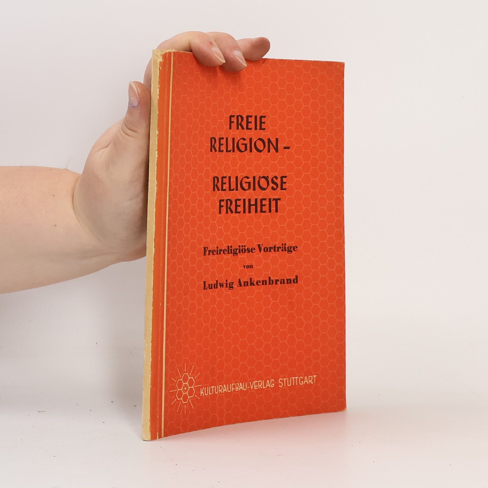 Ludwig Ankenbrand Freie Religion - Religiöse Freiheit