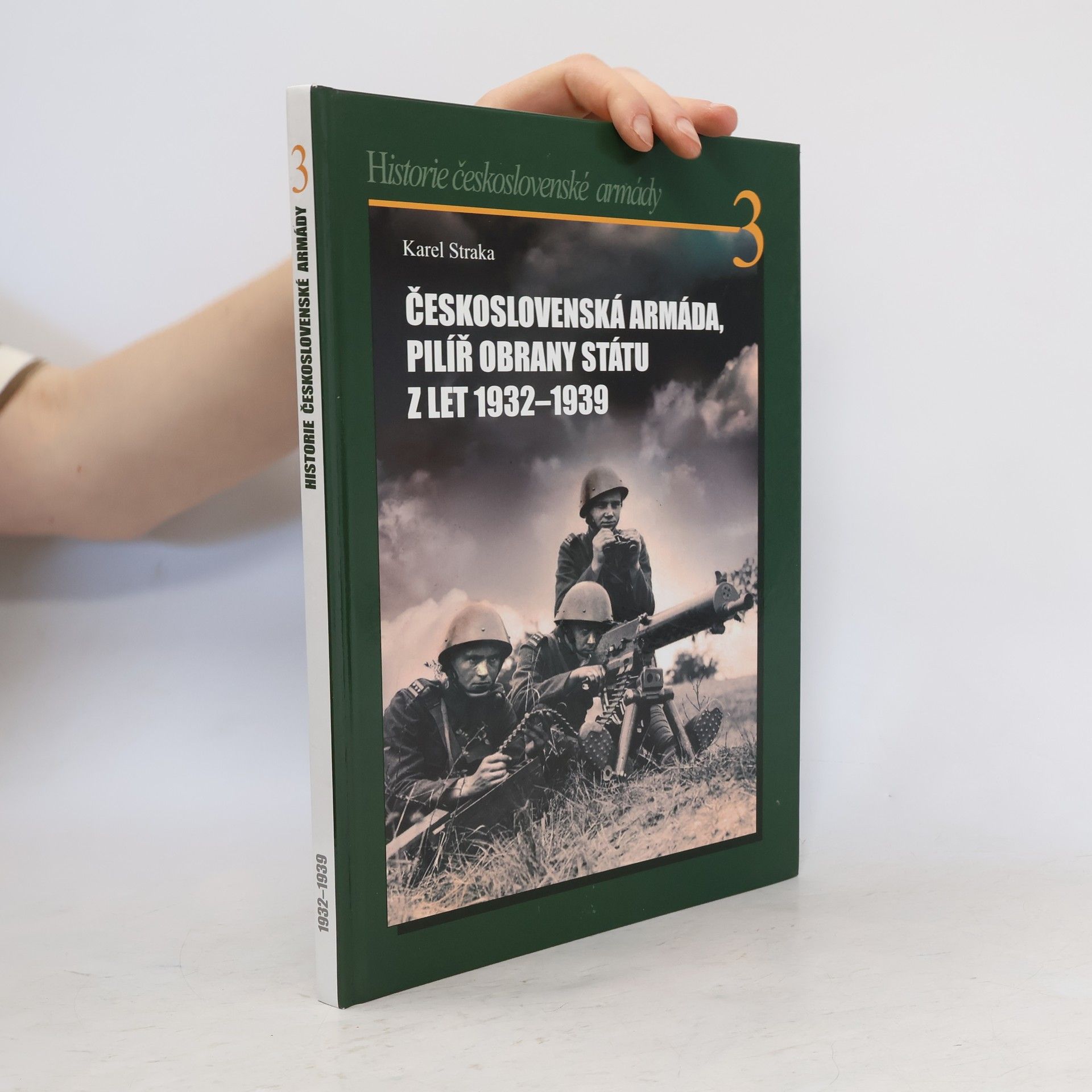 Karel Straka Československá armáda, pilíř obrany státu z let 1932-1939