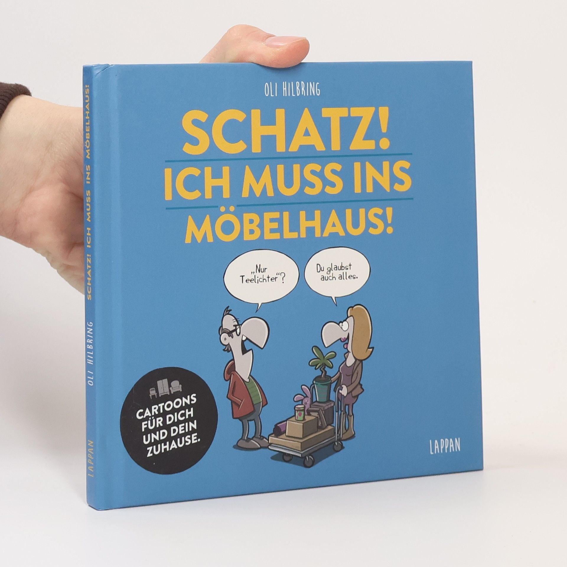 Oli Hilbring Schatz! Ich muss ins Möbelhaus!