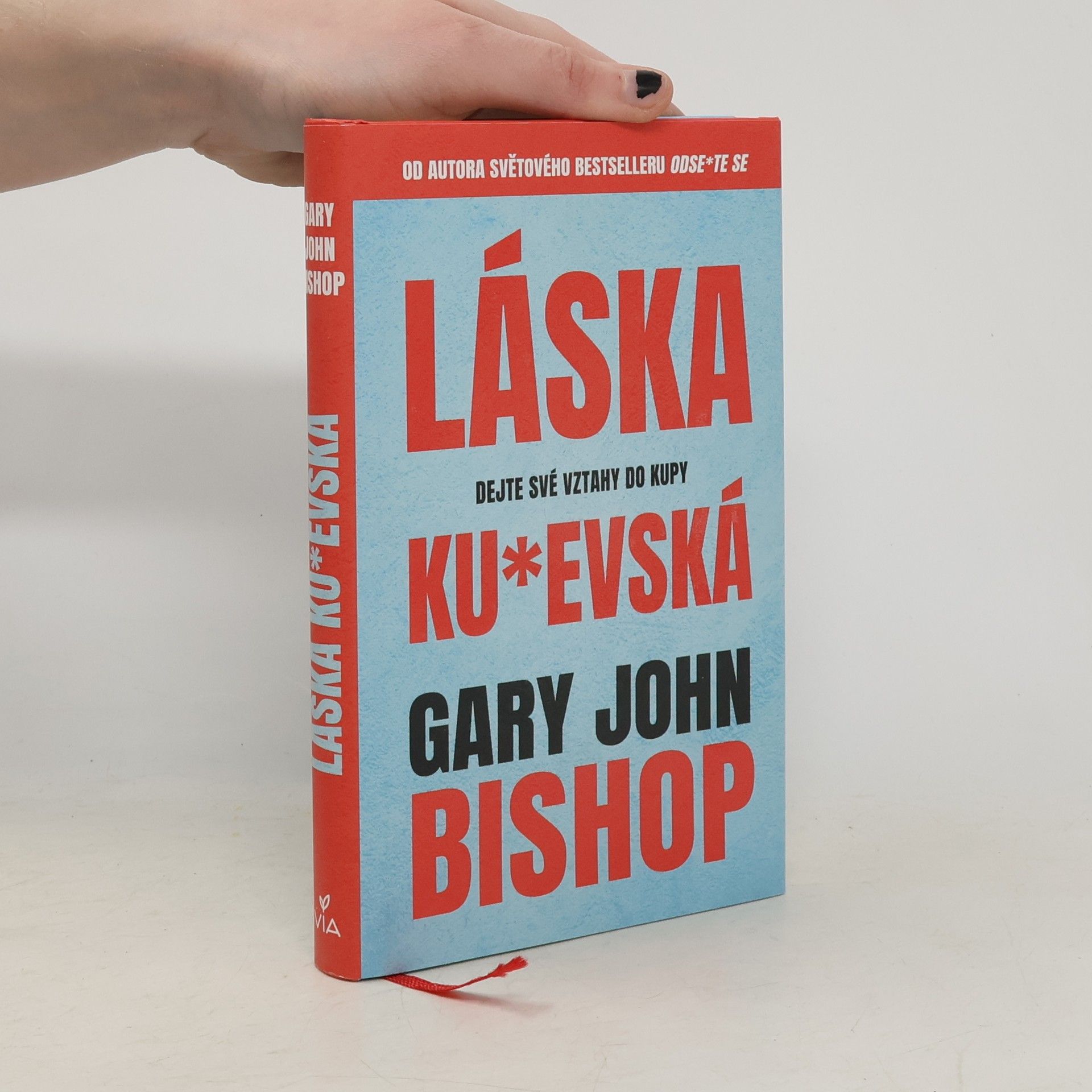 Gary John Bishop Láska ku*evská : dejte své vztahy do kupy