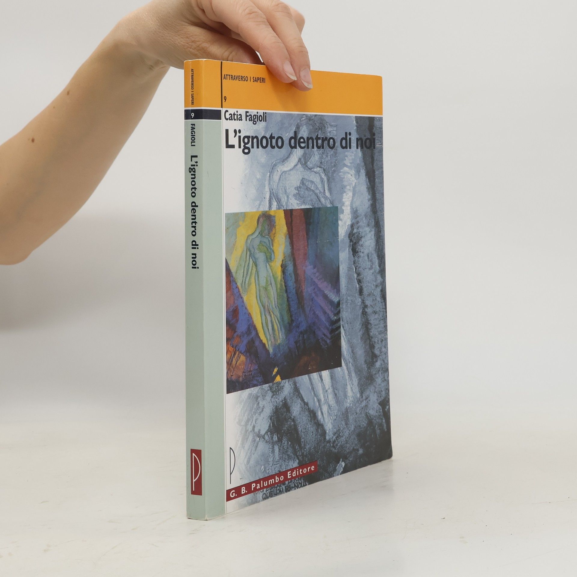 Catia Fagioli Attraverso i saperi - 9: L'ignoto dentro di noi