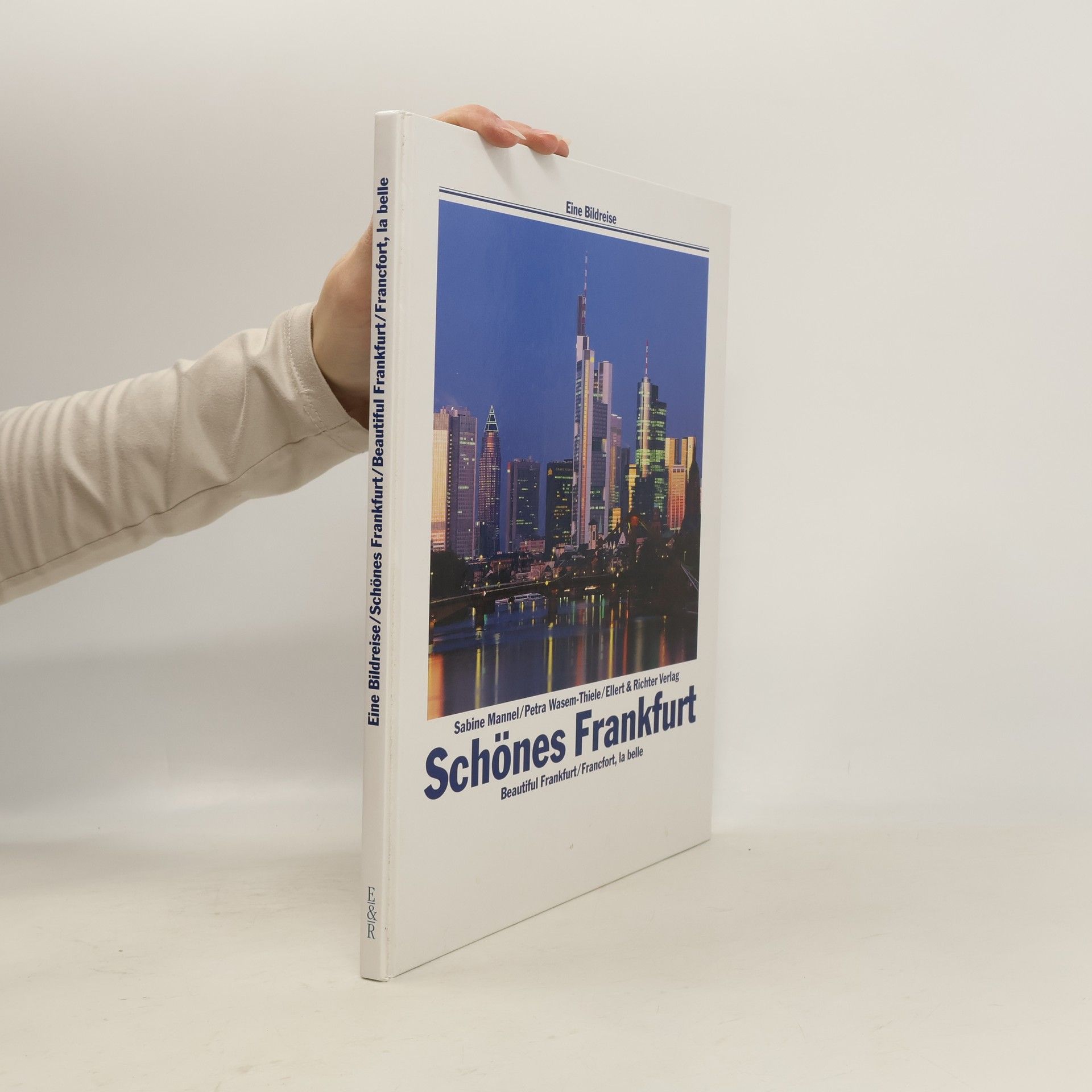 Sabine Mannel Schönes Frankfurt = Beautiful Frankfurt = Francfort, la belle