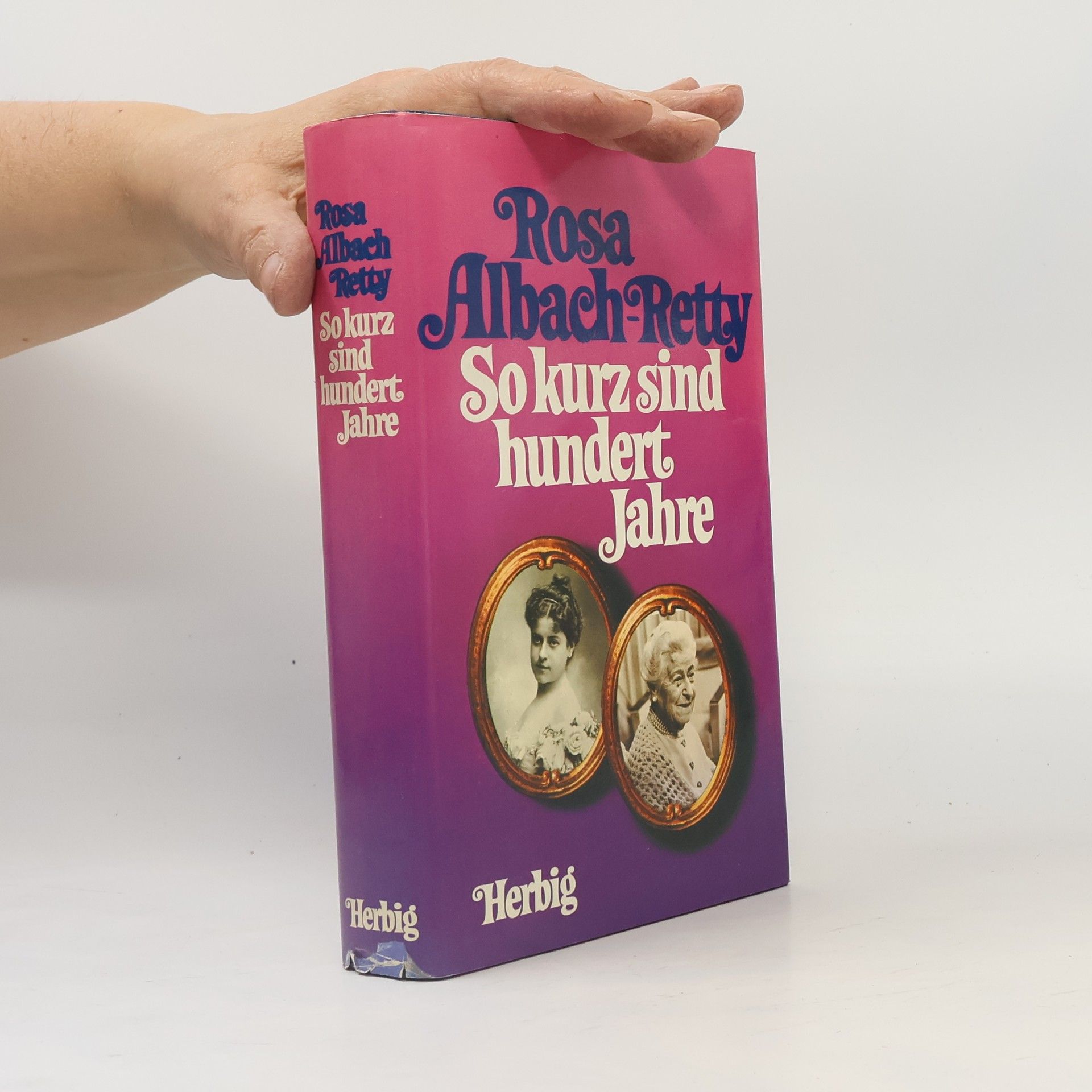 Rosa Albach Retty So kurz sind hundert Jahre