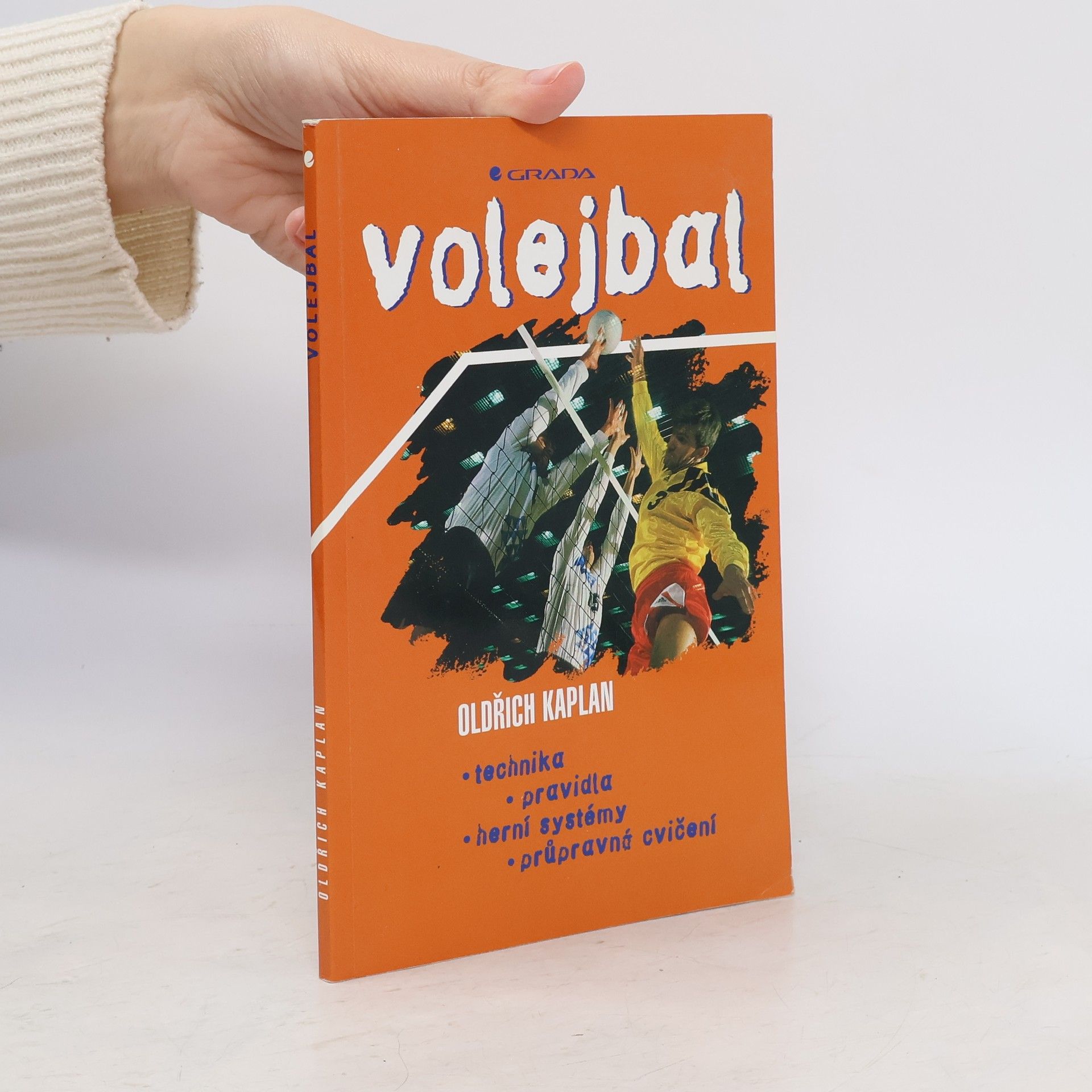 Oldřich Kaplan Volejbal. Technika, pravidla, herní systémy, průpravná cvičení