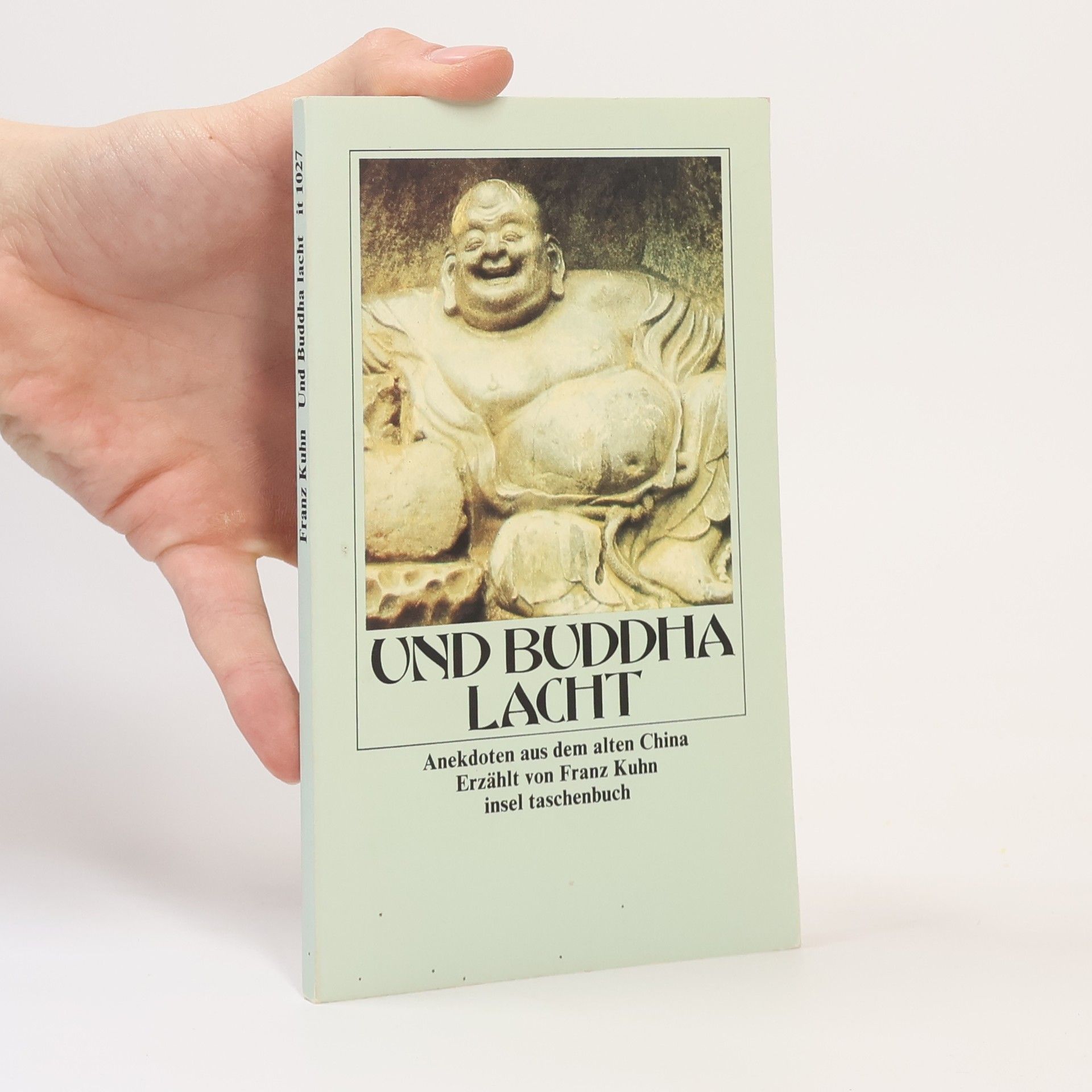 Franz Kuhn Insel Taschenbuch - 1027: Und Buddha lacht