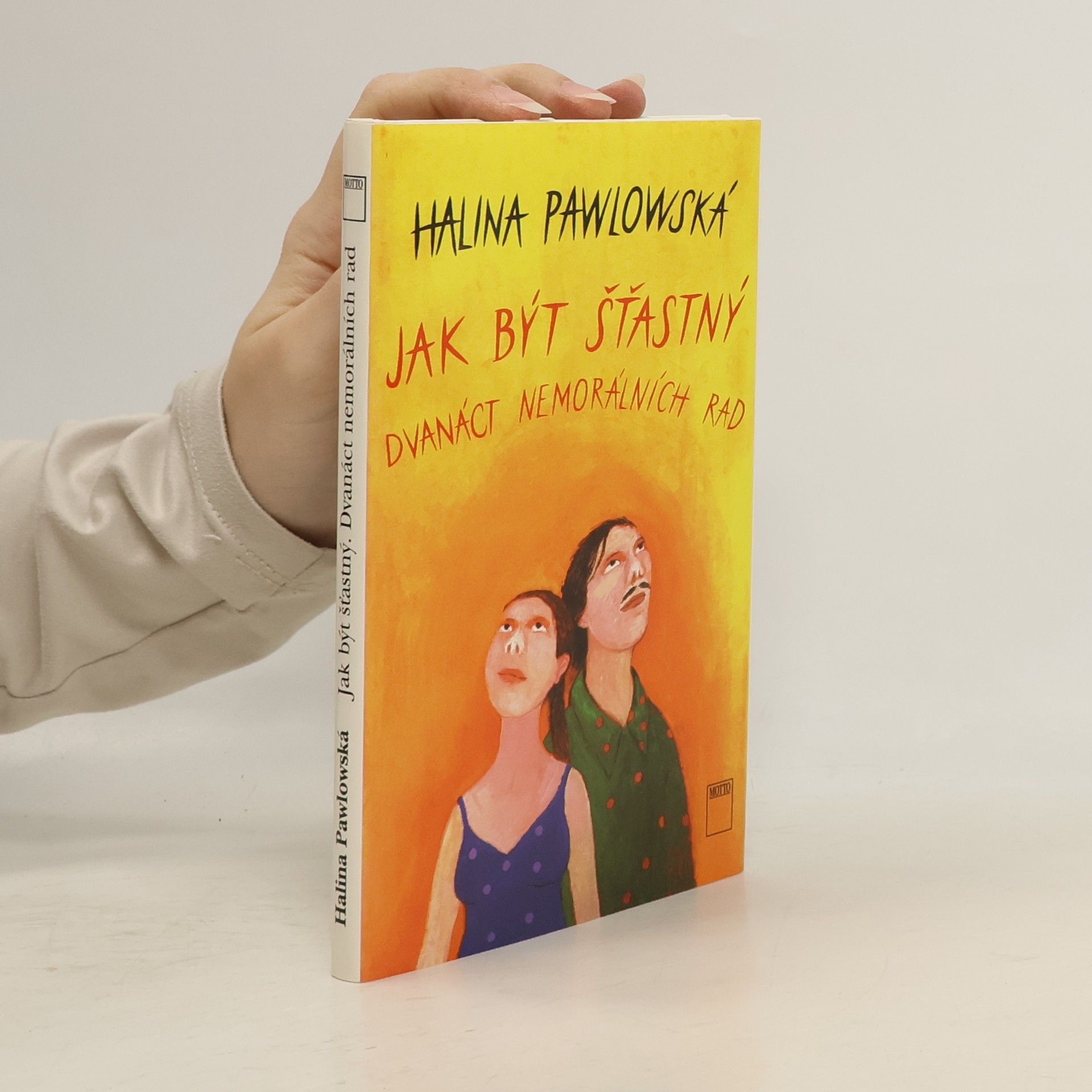 Halina Pawlowská Jak být šťastný. Dvanáct nemorálních rad