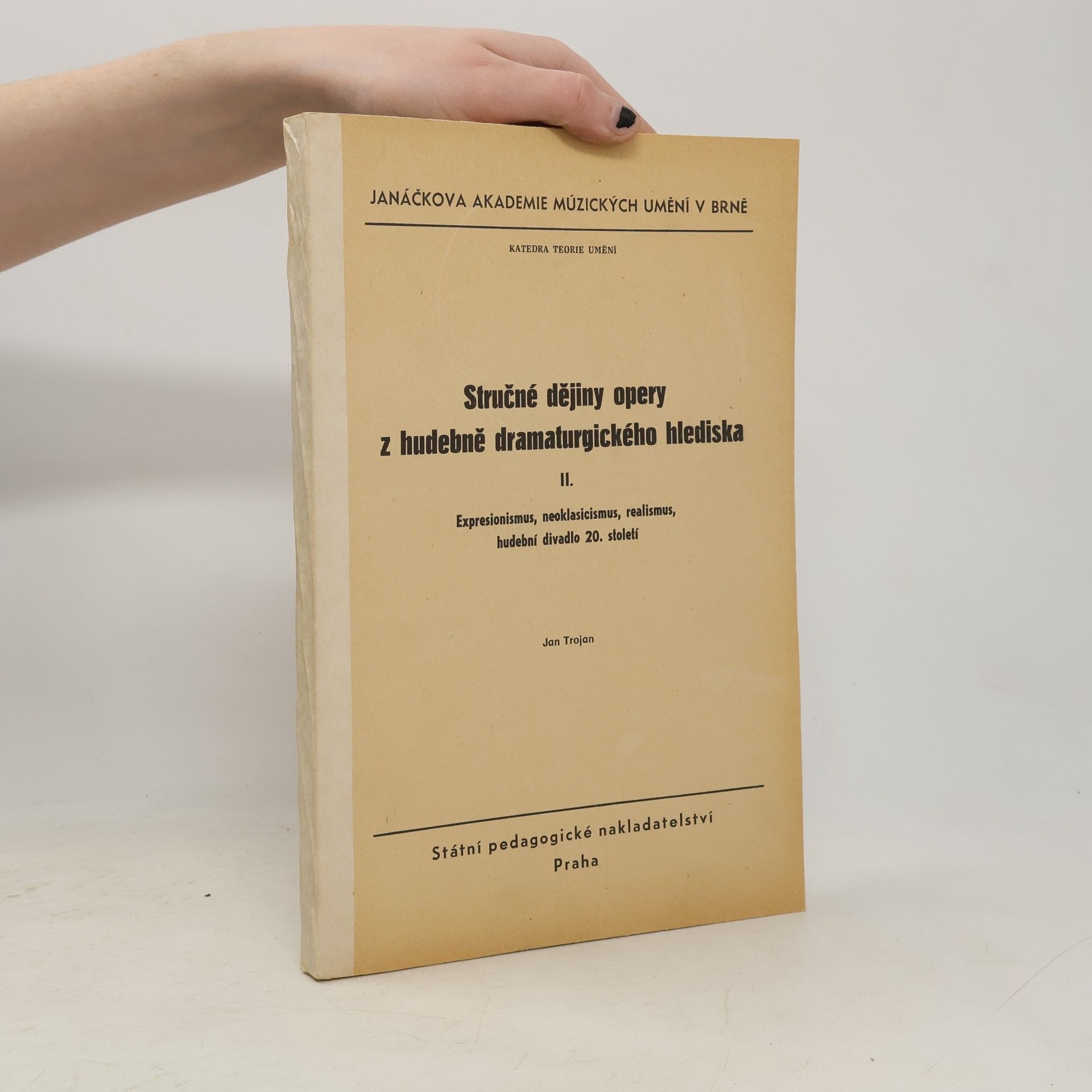 Jan Trojan Stručné dějiny opery z hudebně dramaturgického hlediska II