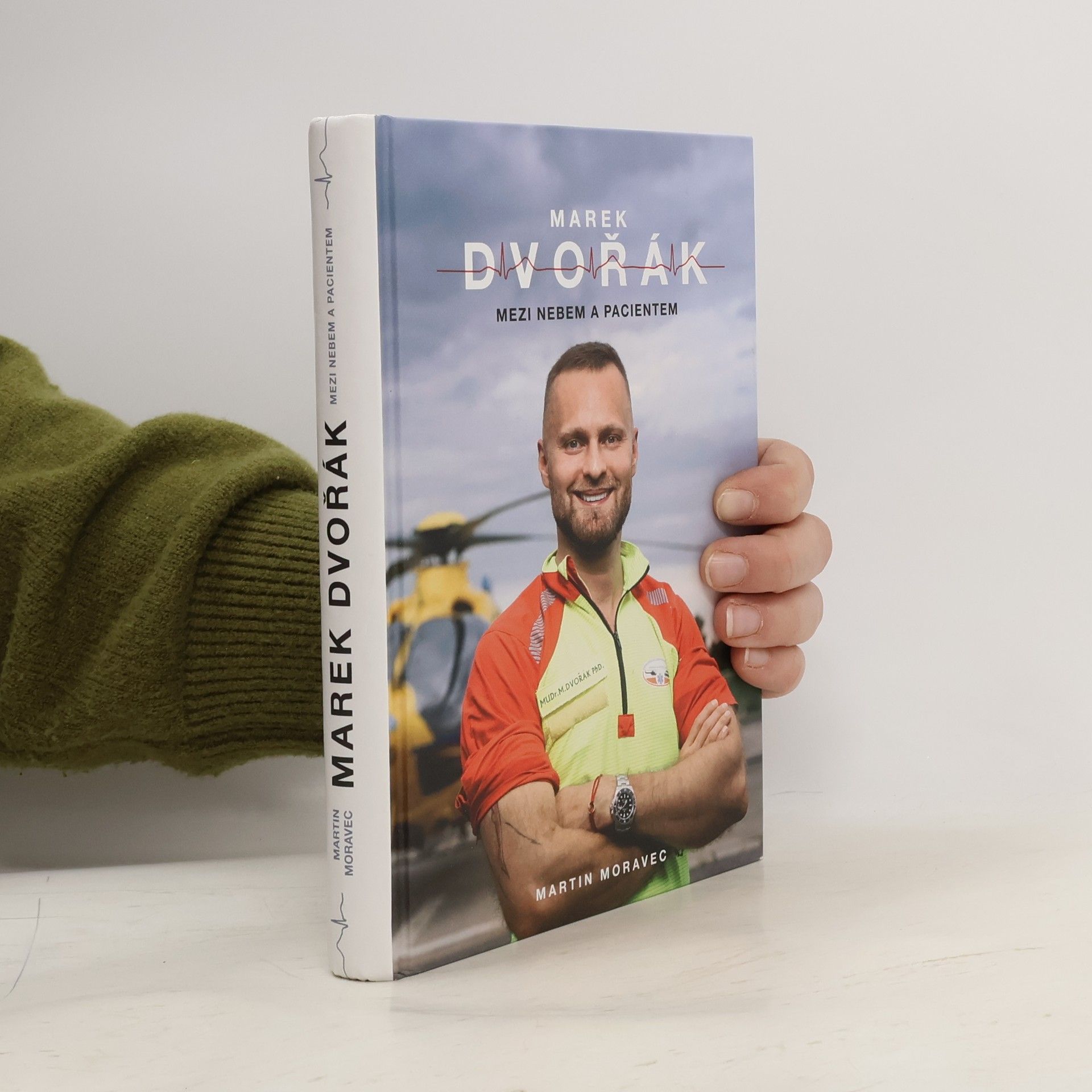 Martin Moravec Marek Dvořák. Mezi nebem a pacientem