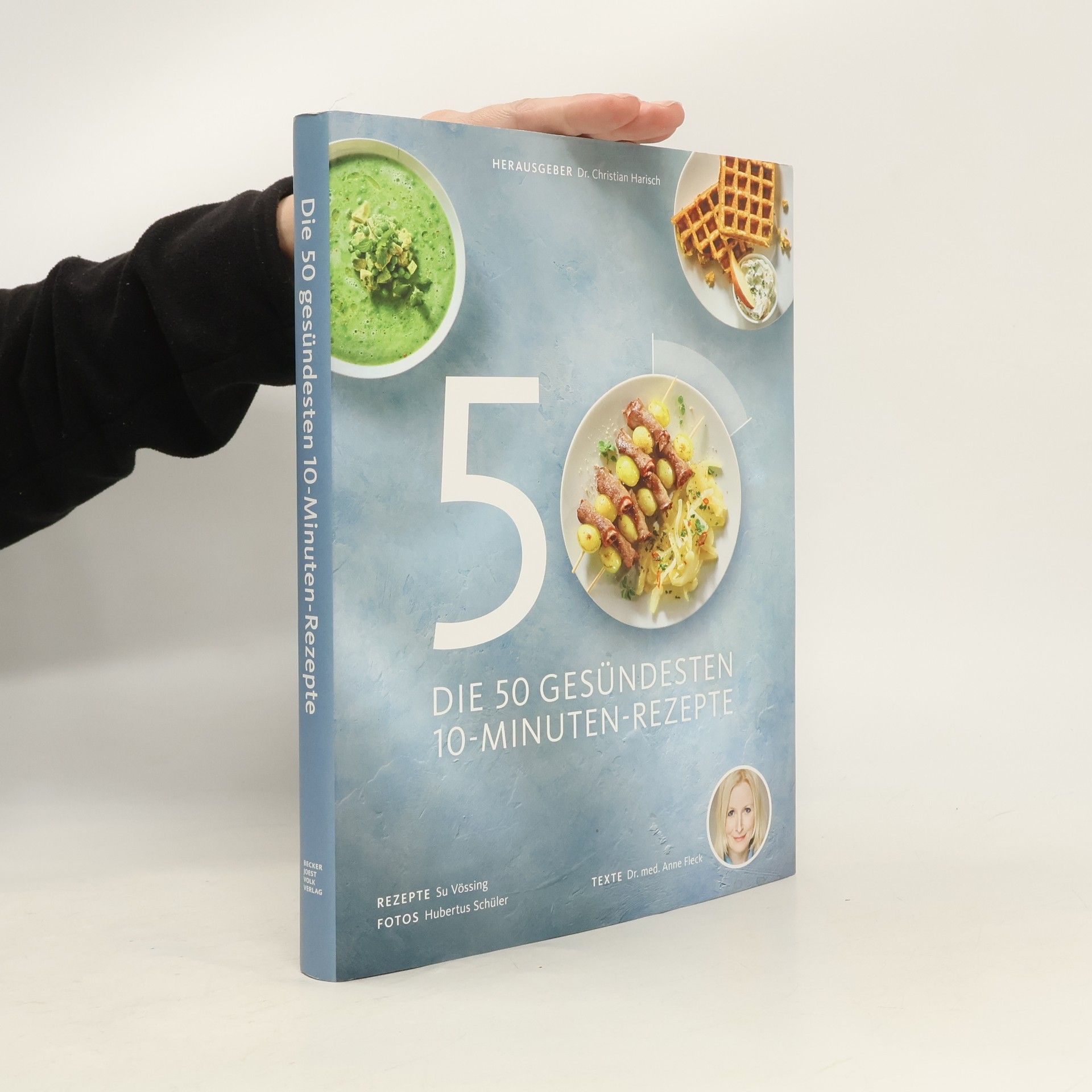 Anne Fleck Die 50 gesündesten 10-Minuten-Rezepte