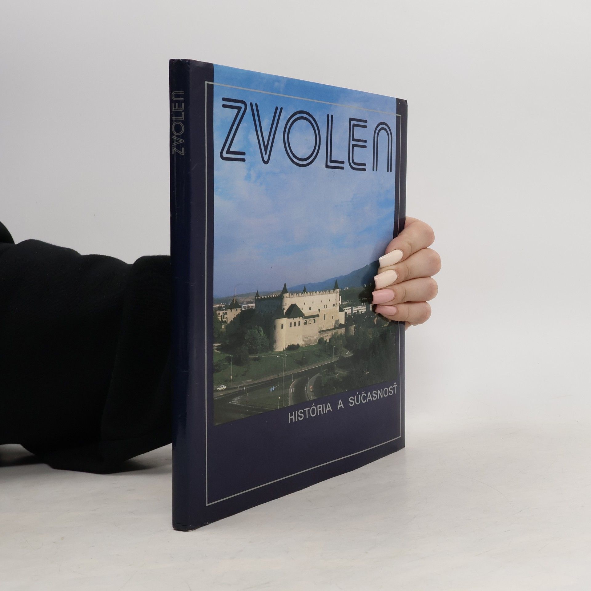 Kolektiv autorů Zvolen. História a súčasnosť