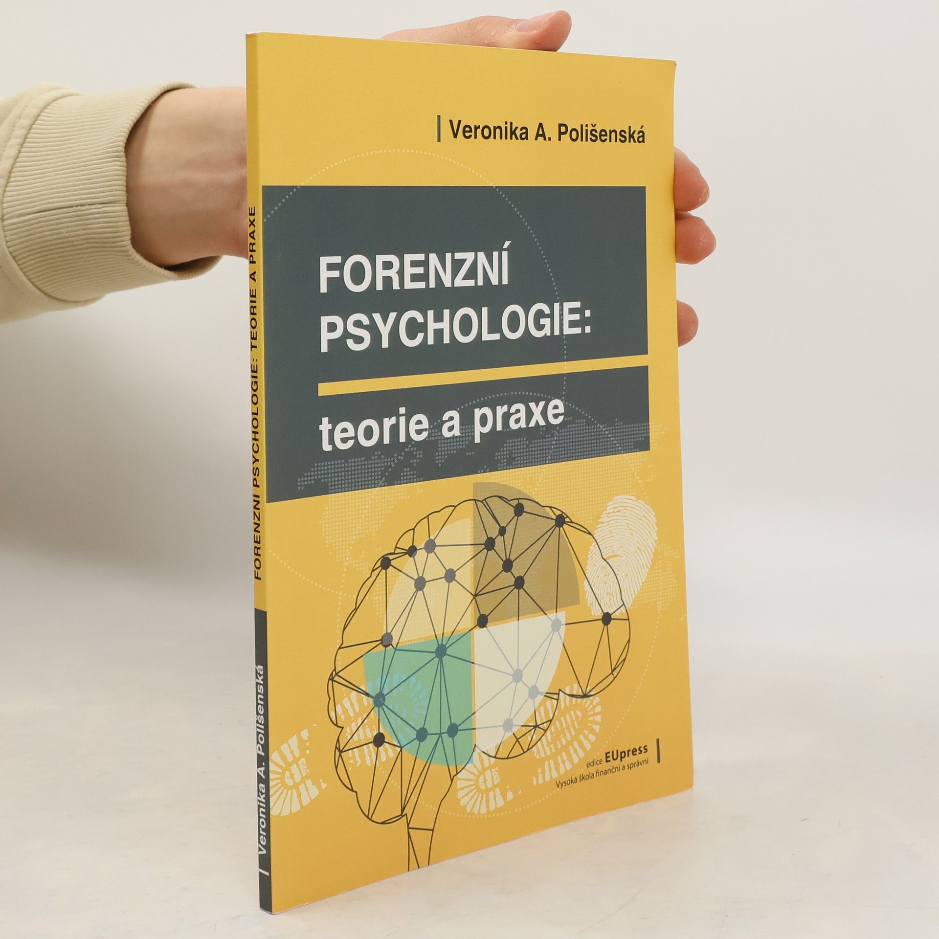 Veronika A. Polišenská Forenzní psychologie – Teorie a praxe