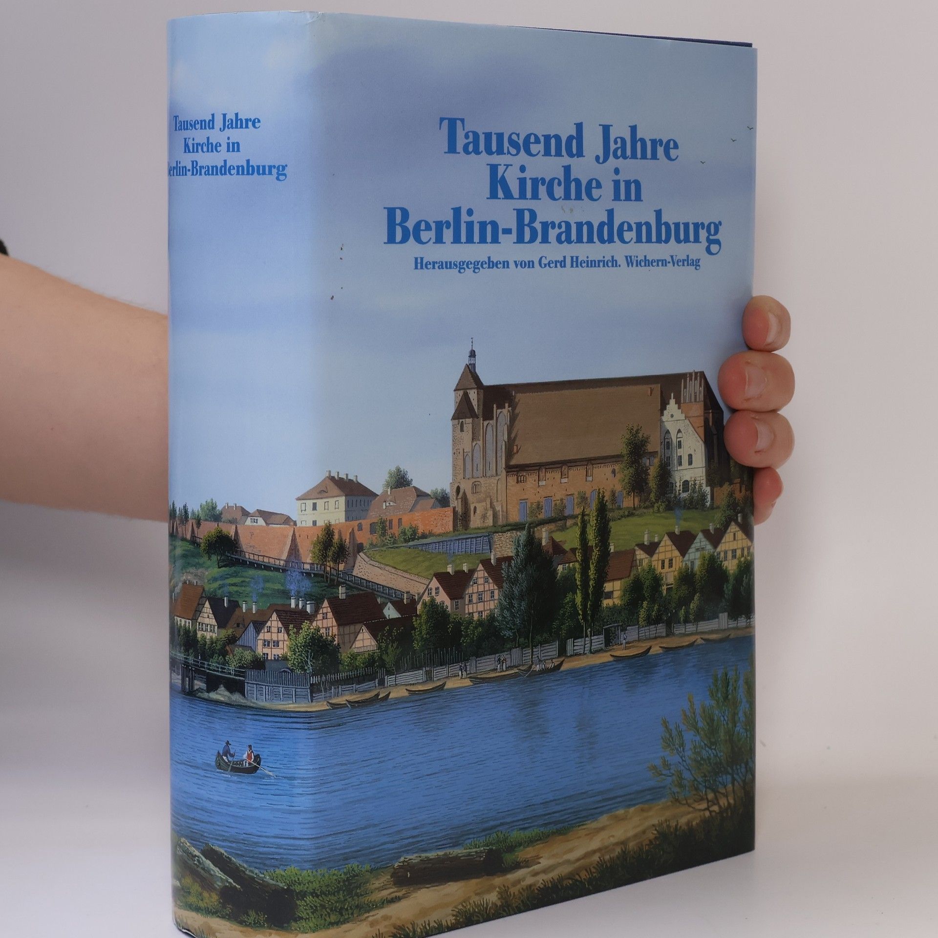 Gerd Heinrich Tausend Jahre Kirche in Berlin-Brandenburg